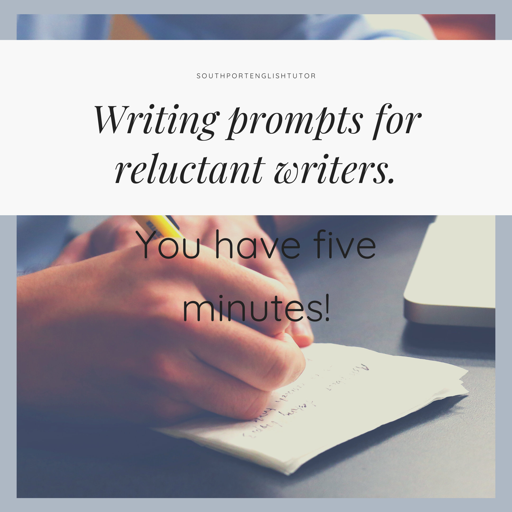 Five-minute writing prompts for reluctant writers.