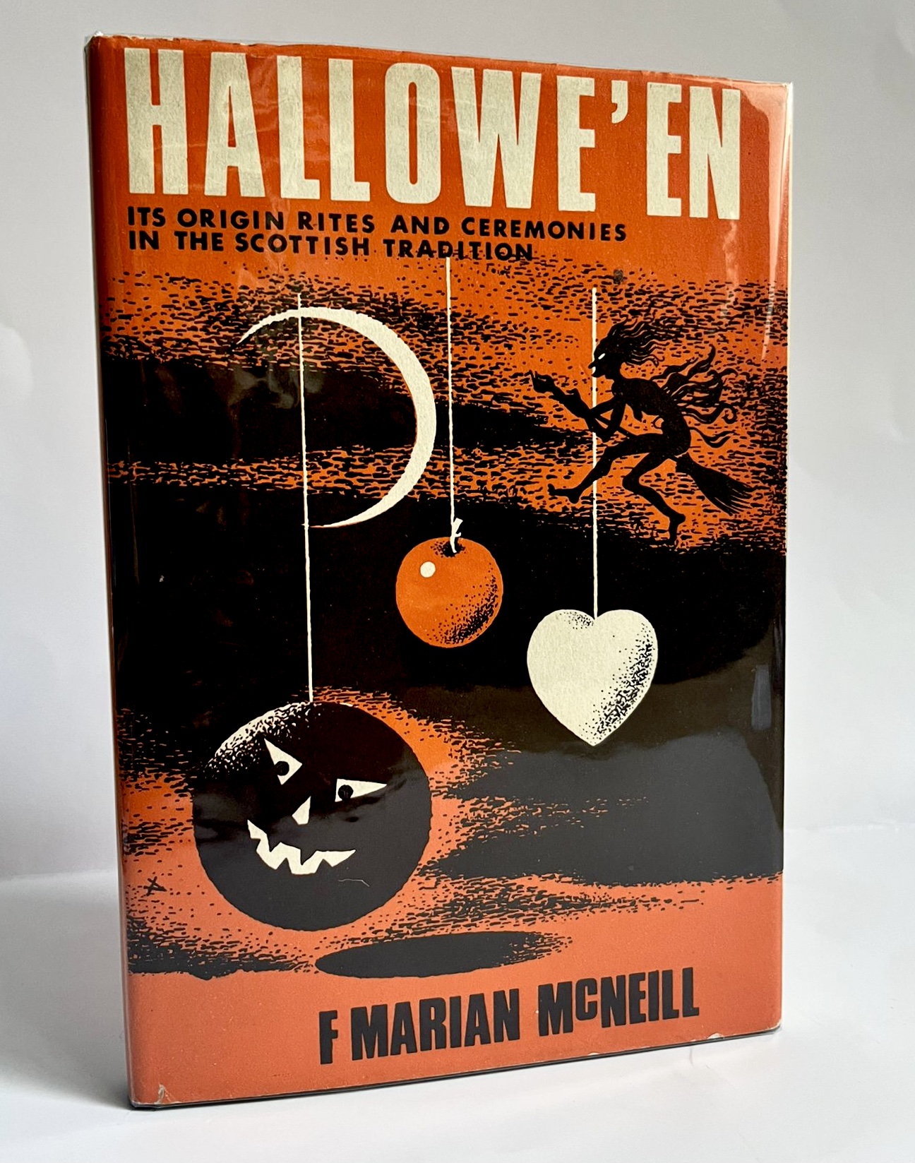 Hallowe en: Its Origin Rites & Ceremonies In The Scottish Tradition by Florence Marian McNeill