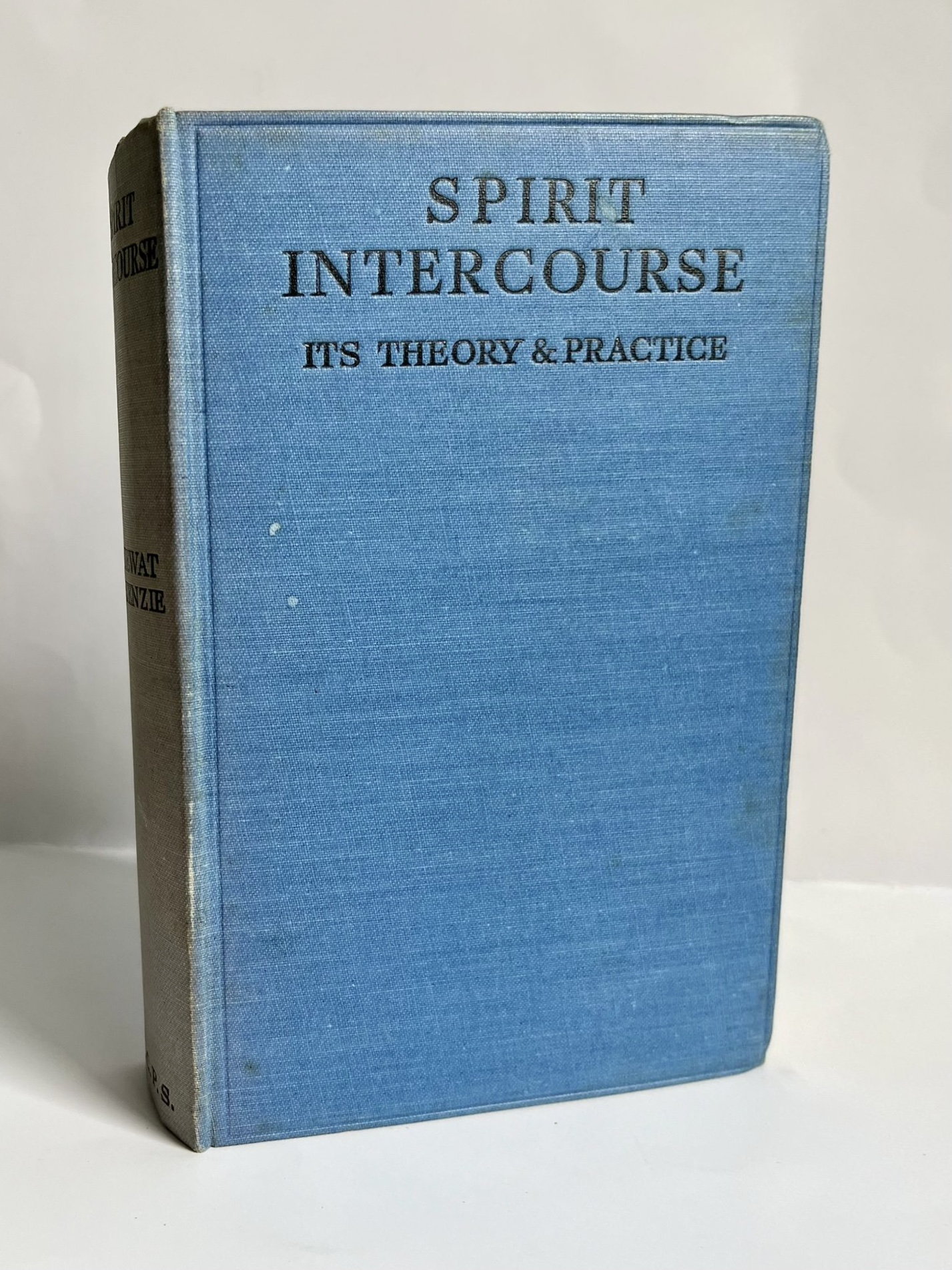 Spirit Intercourse: Its Theory & Practice by J. Hewat McKenzie