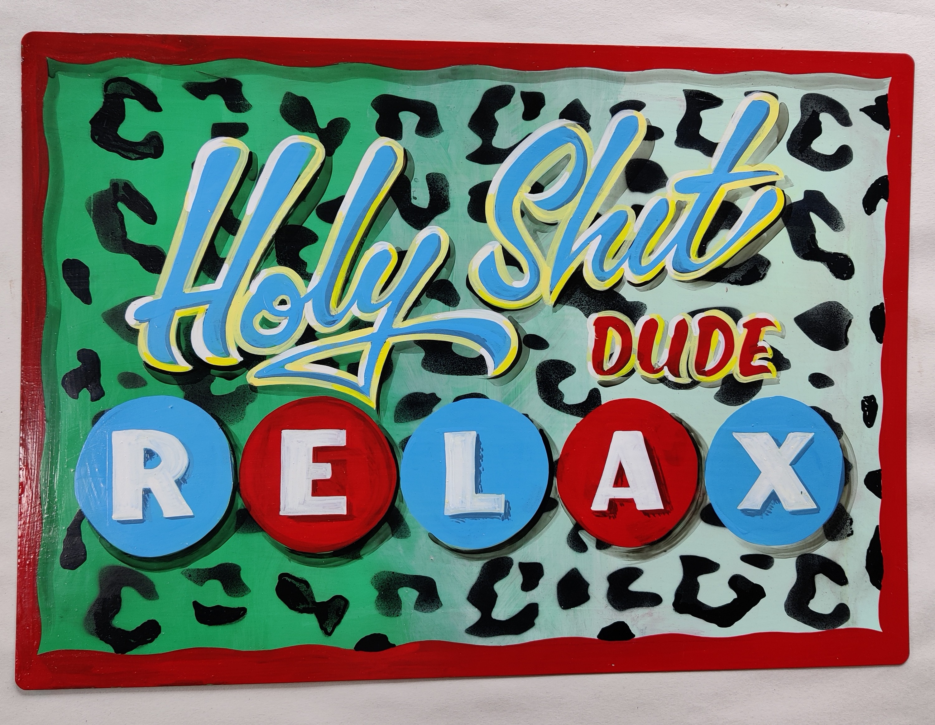 SOLD- 'HOLY SHIT, DUDE, RELAX' aluminium a3 panel