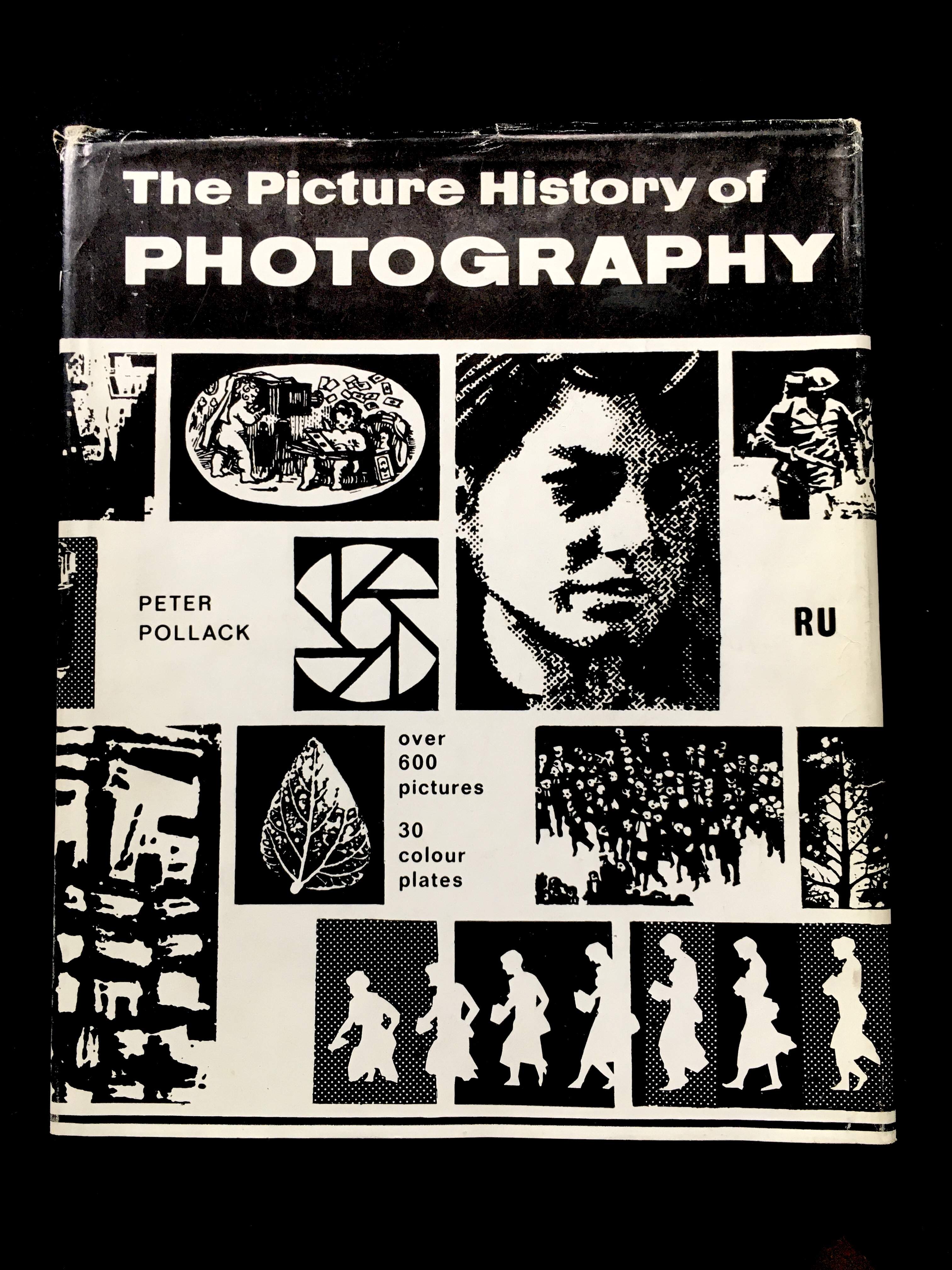The Picture History of Photography. From the Earliest Beginnings to the Present Day by Peter Pollack