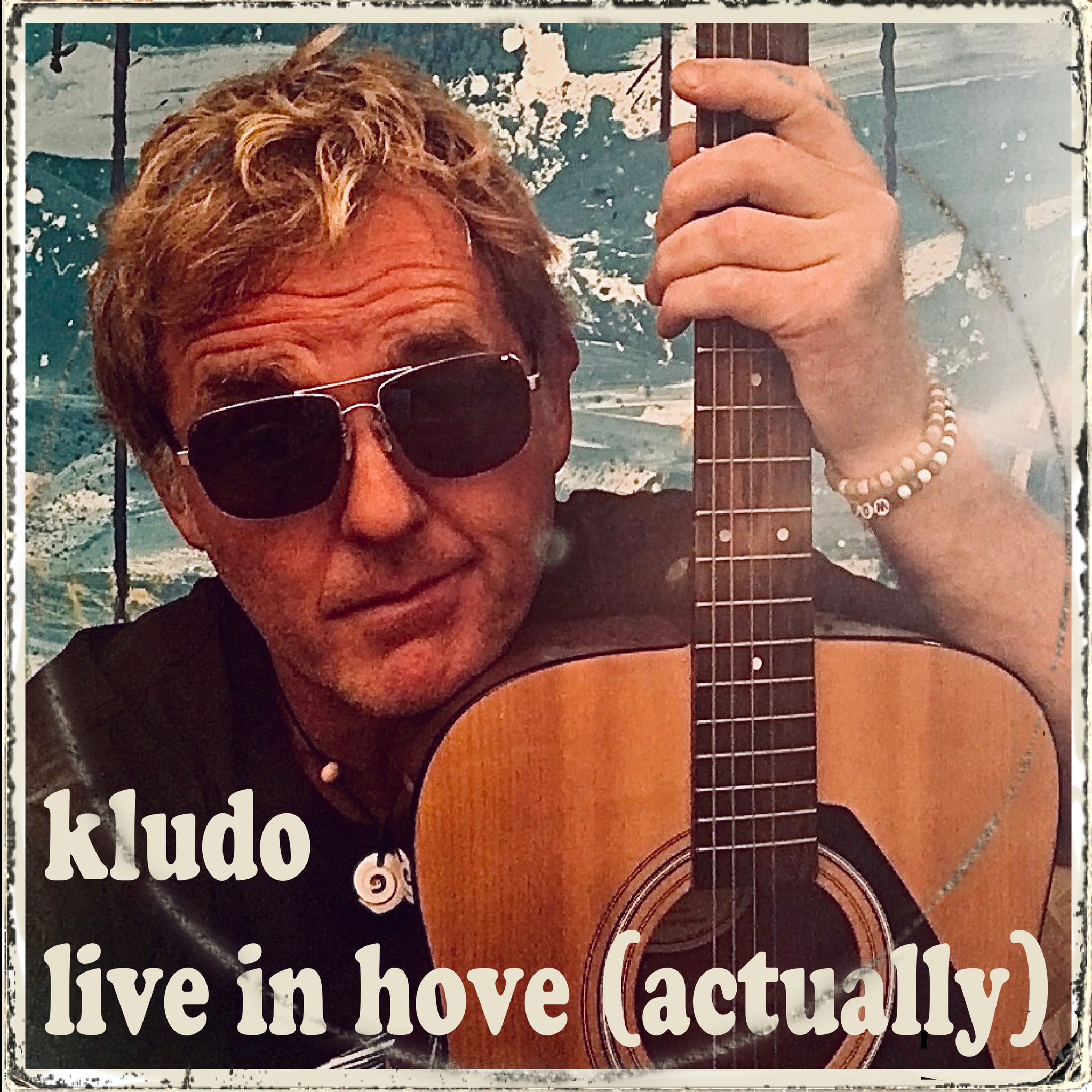 NEW ALBUM - Kludo Live in Hove (Actually)