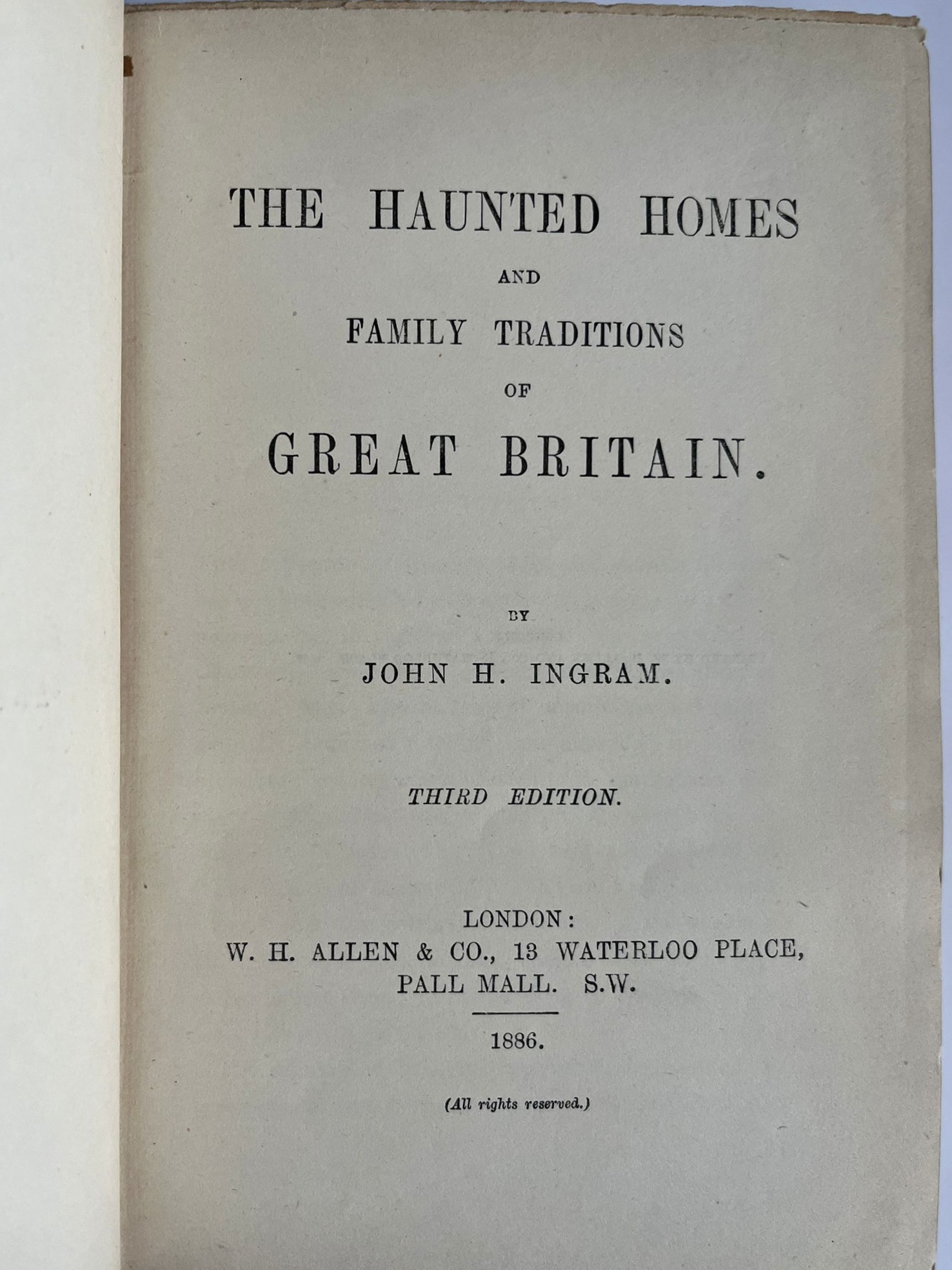 The Haunted Homes And Family Legends of Great Britain by John H. Ingram