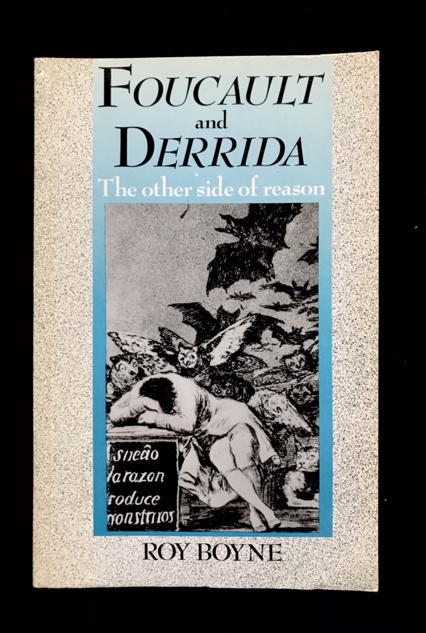 Foucault & Derrida The Other Side of Reason by Rob Boyne