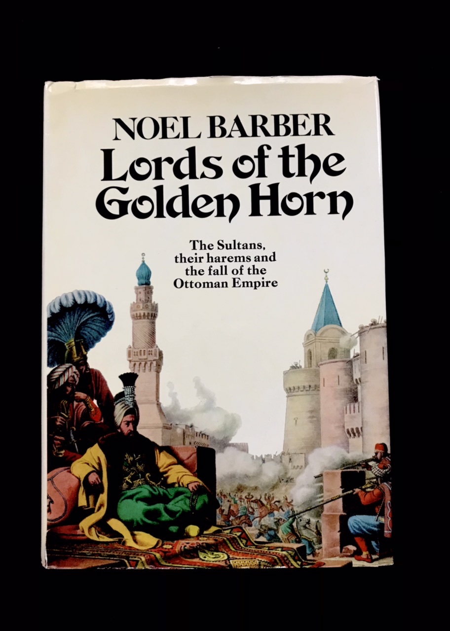 Lords Of The Golden Horn by Noel Barber