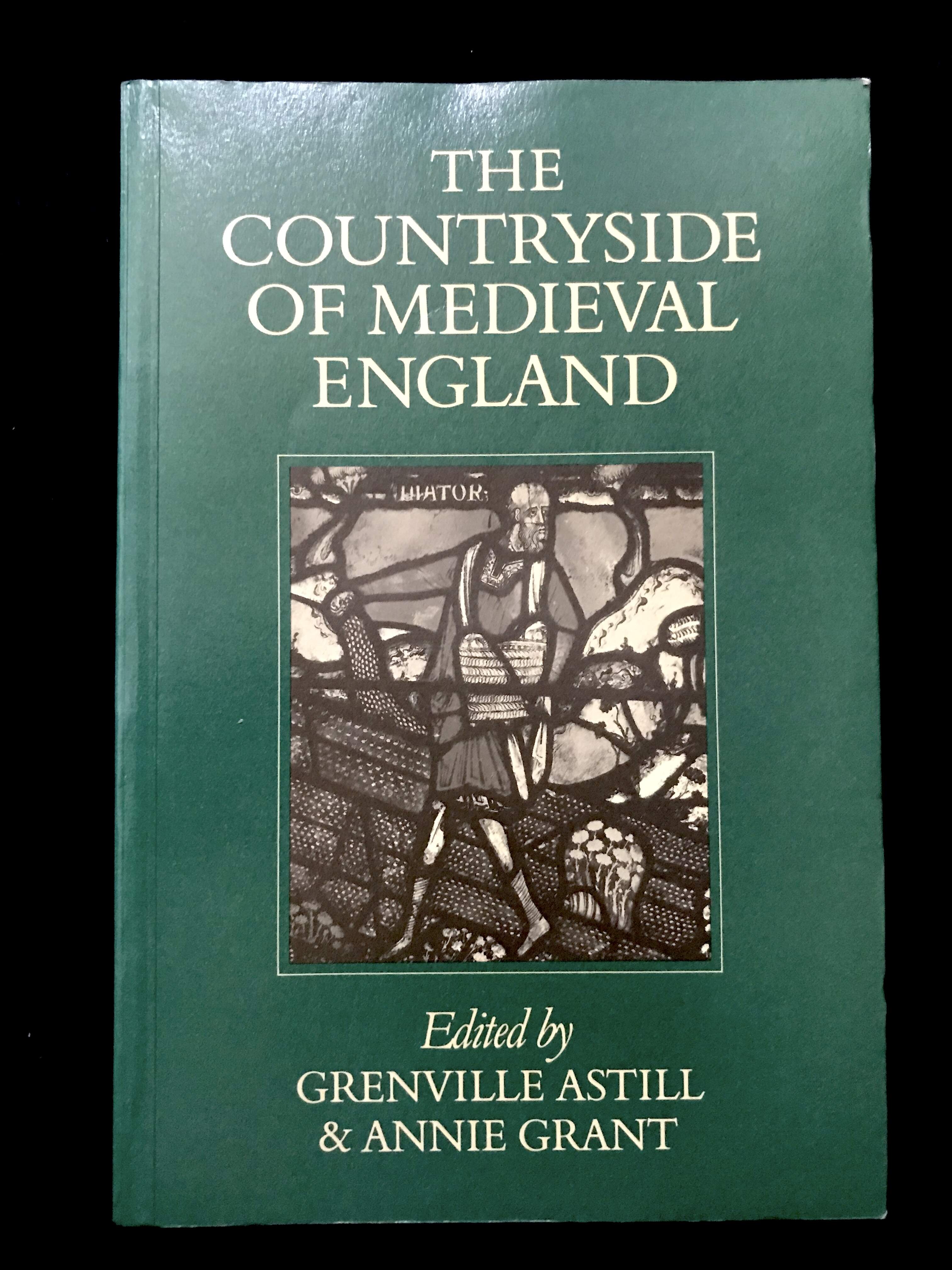 The Countryside of Medieval England Edited by Astril & Grant