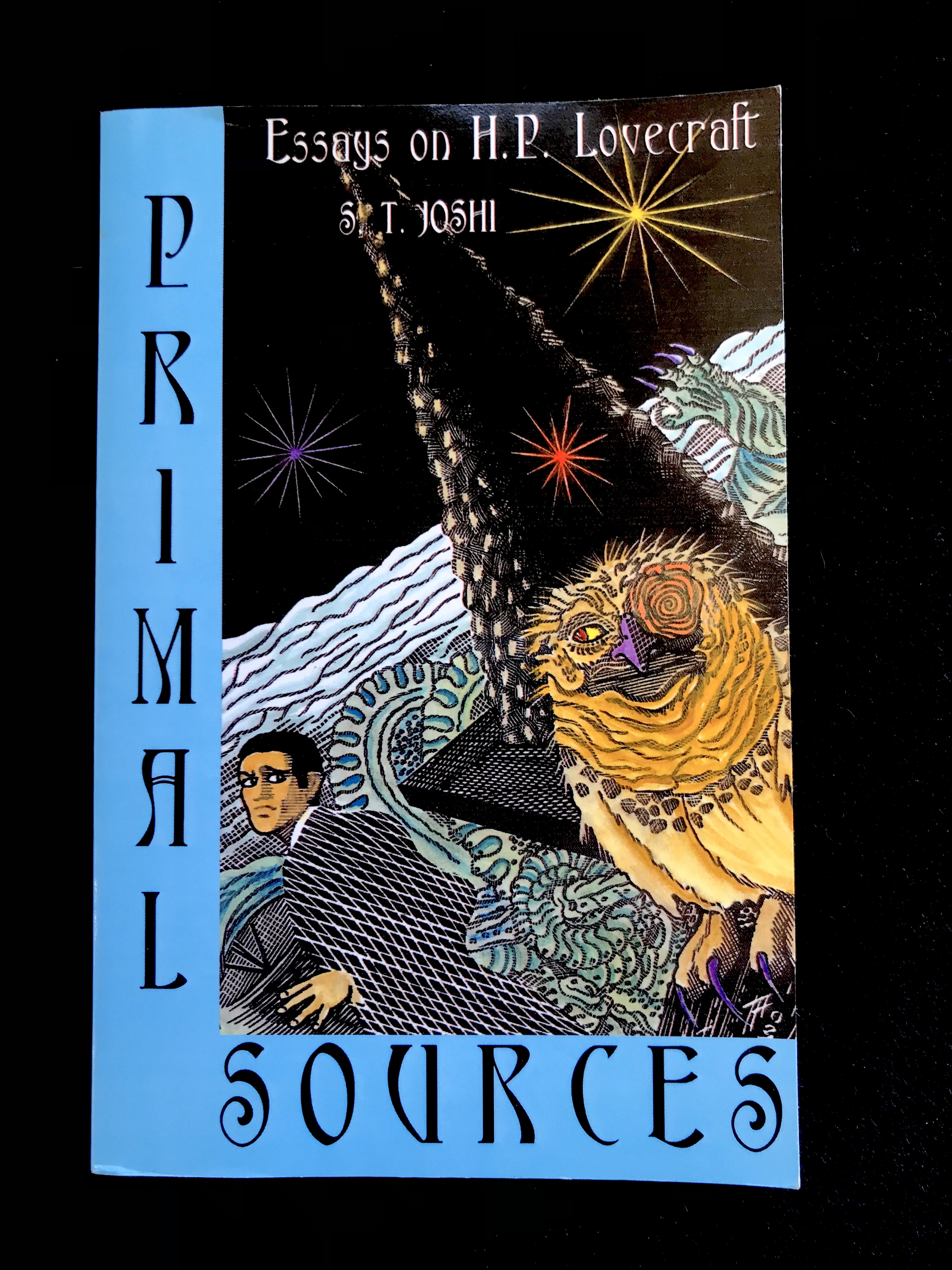 Primal Sources: Essays On H. P. Lovecraft by S. T. Joshi