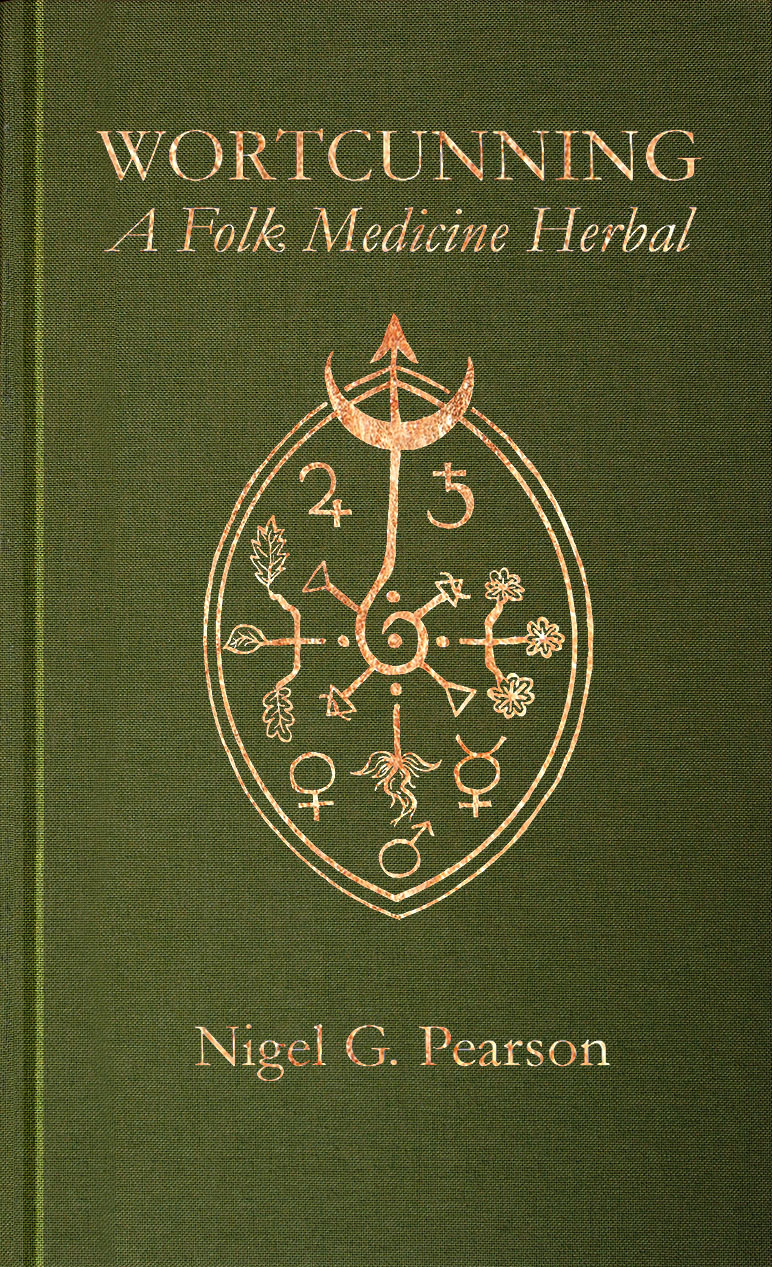 WortCunning: A Folk Medicine/Magical Herbal, by Nigel G. Pearson. Hardback Edition.