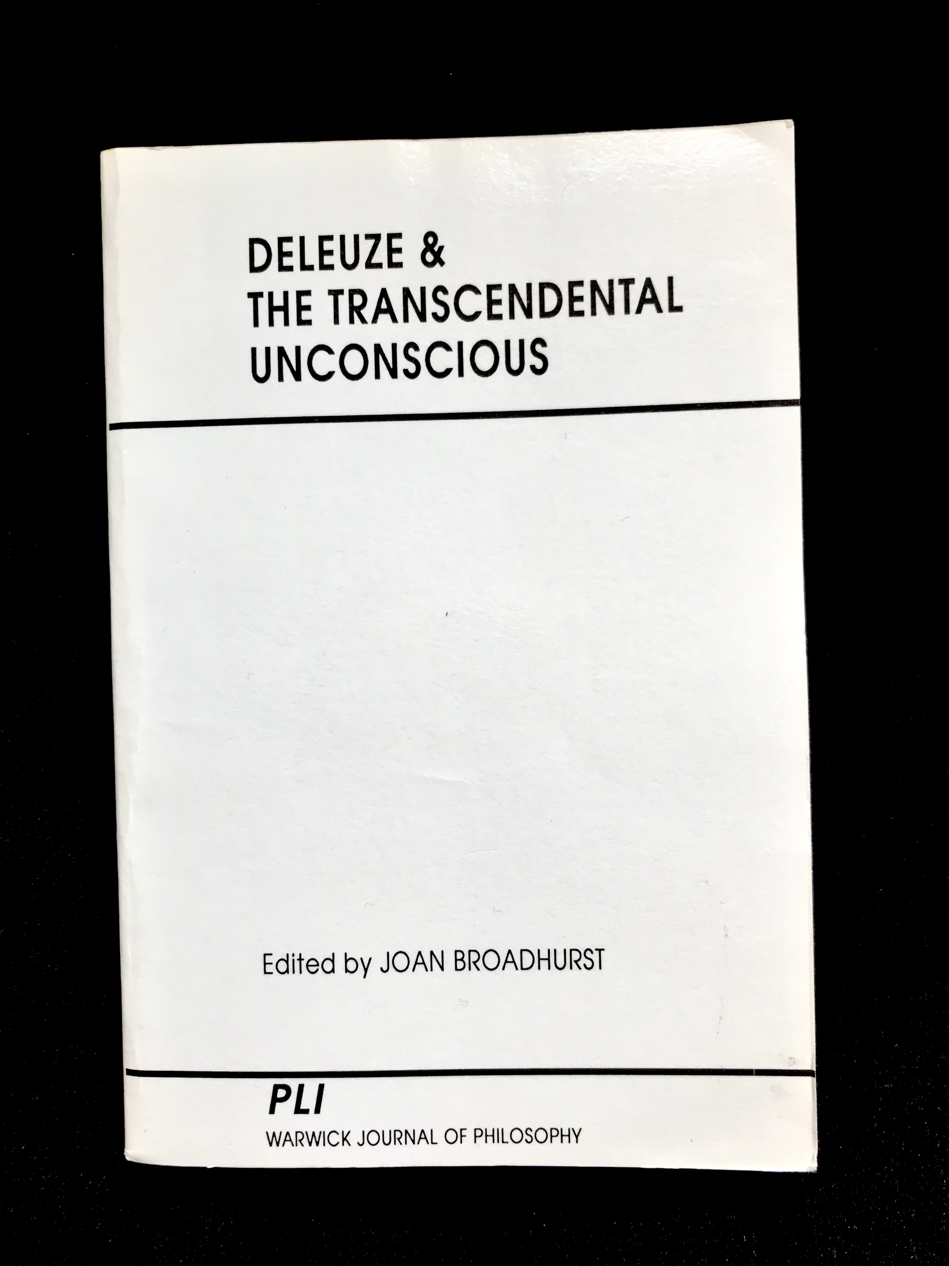 Deleuze & The Transcendental Unconscious Edited by Joan Broadhurst