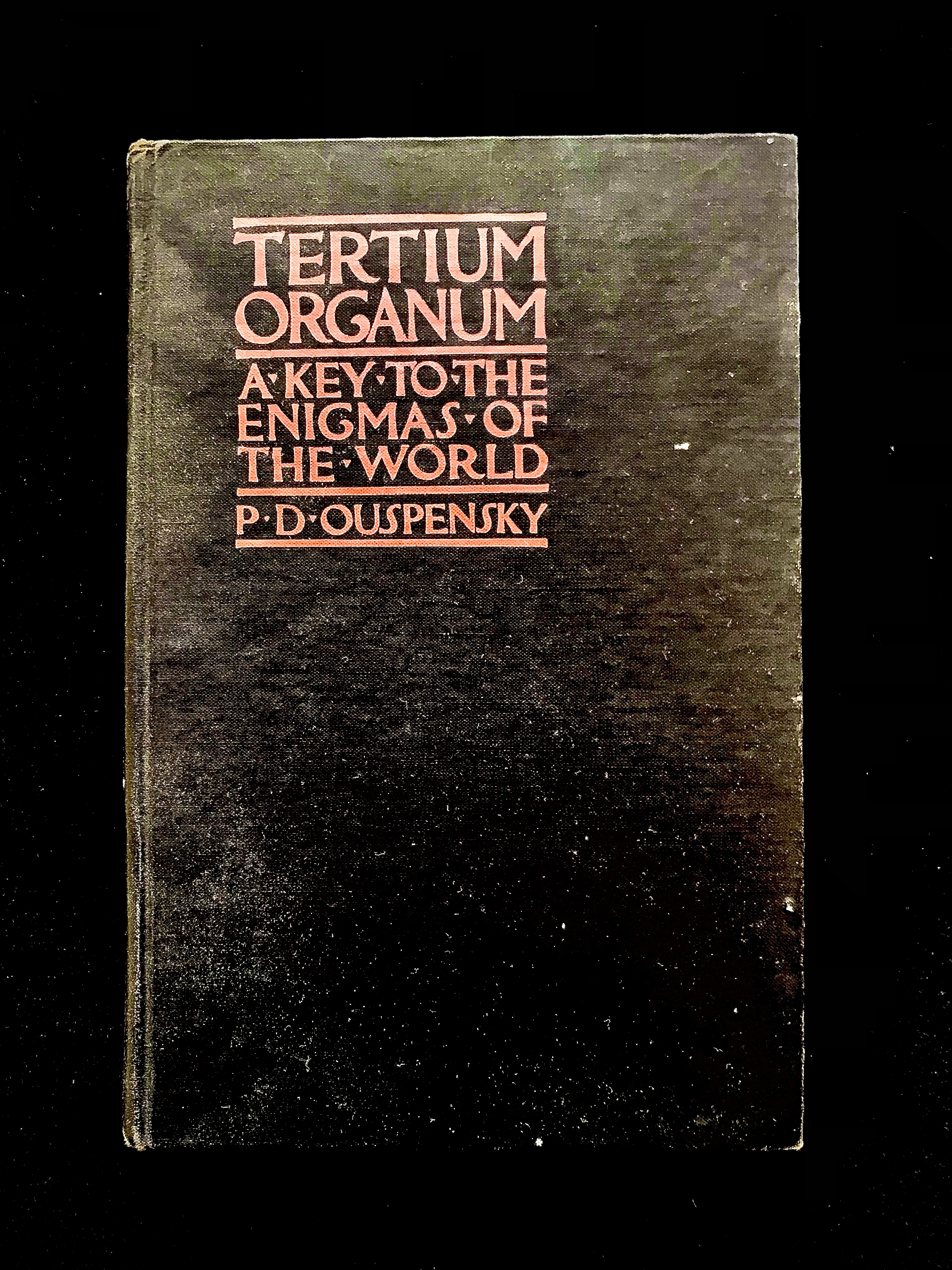 Tertium Organum, The Third Canon of Thought : A Key to the Enigmas of the World by P. D. Ouspensky