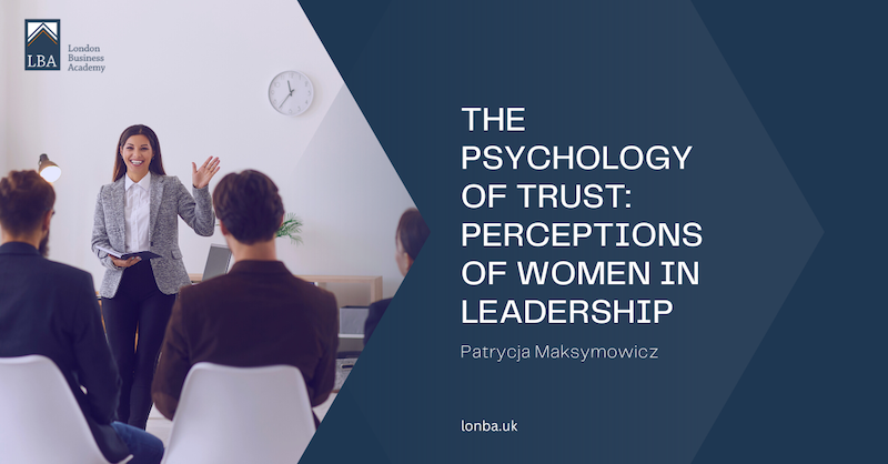 The Psychology of Trust: Perceptions of Women in Leadership