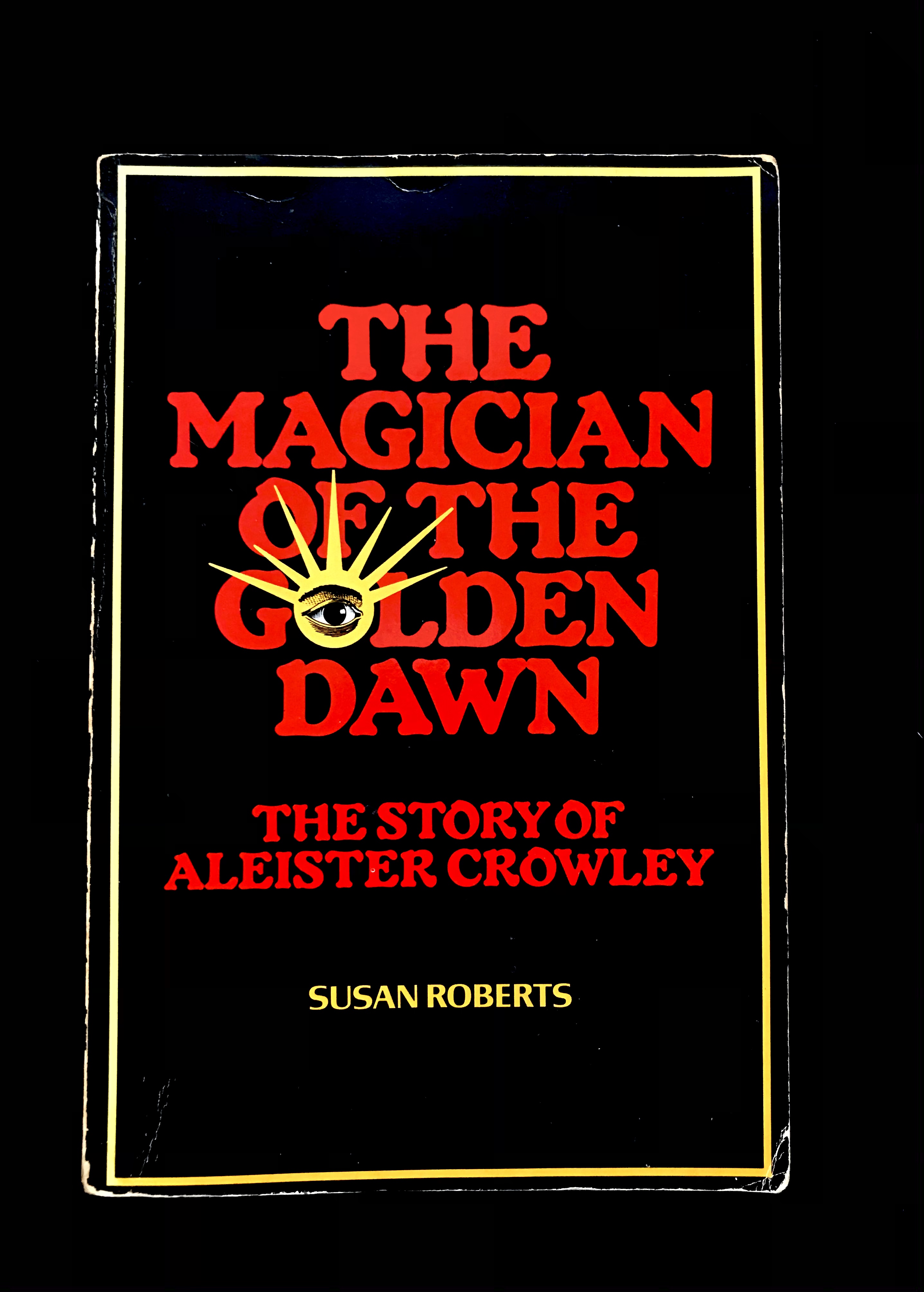 The Magician of the Golden Dawn by Susan Roberts
