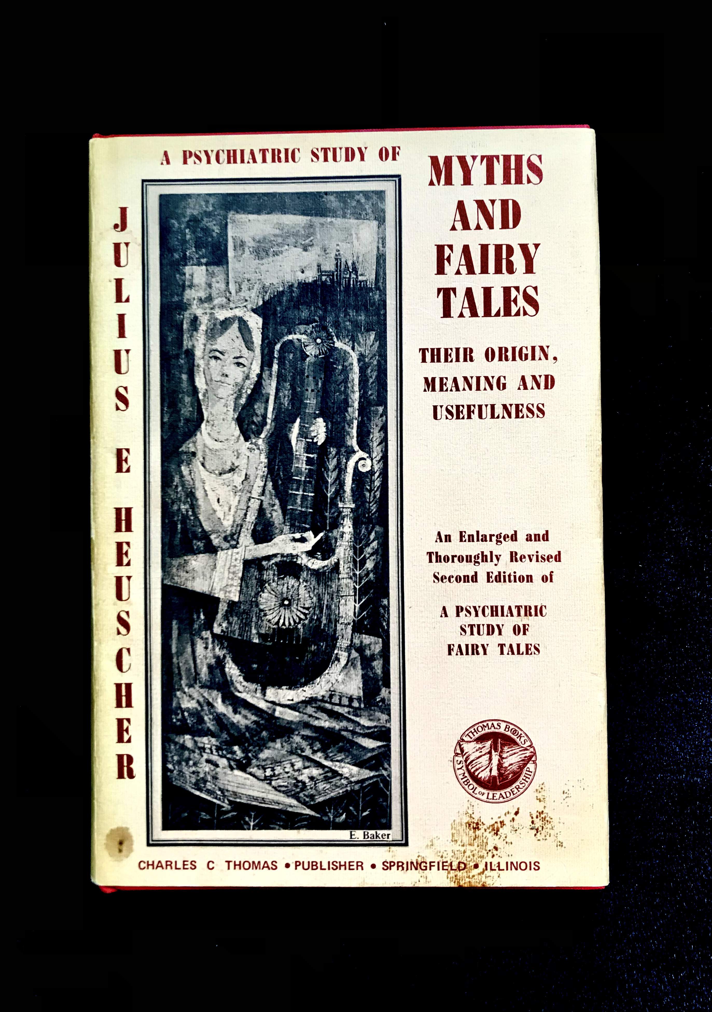 A Psychiatric Study Of Myths And Fairy Tales by Julius E. Heuscher