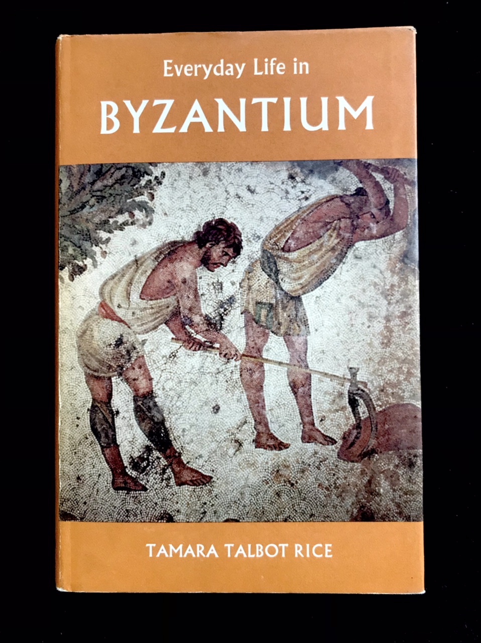 Everyday Life In Byzantium by Tamara Talbot Rice