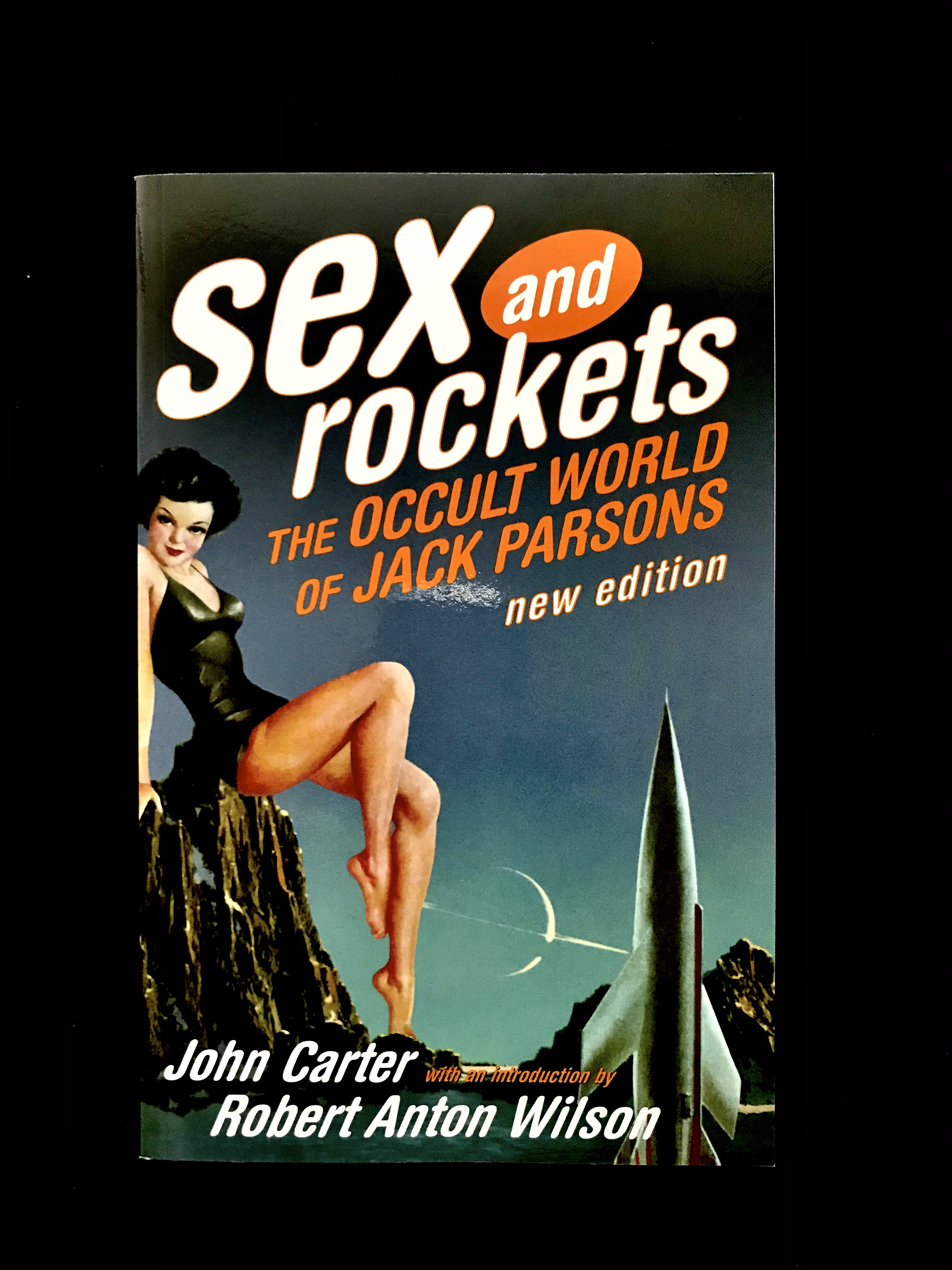 Sex & Rockets The Occult World of Jack Parsons