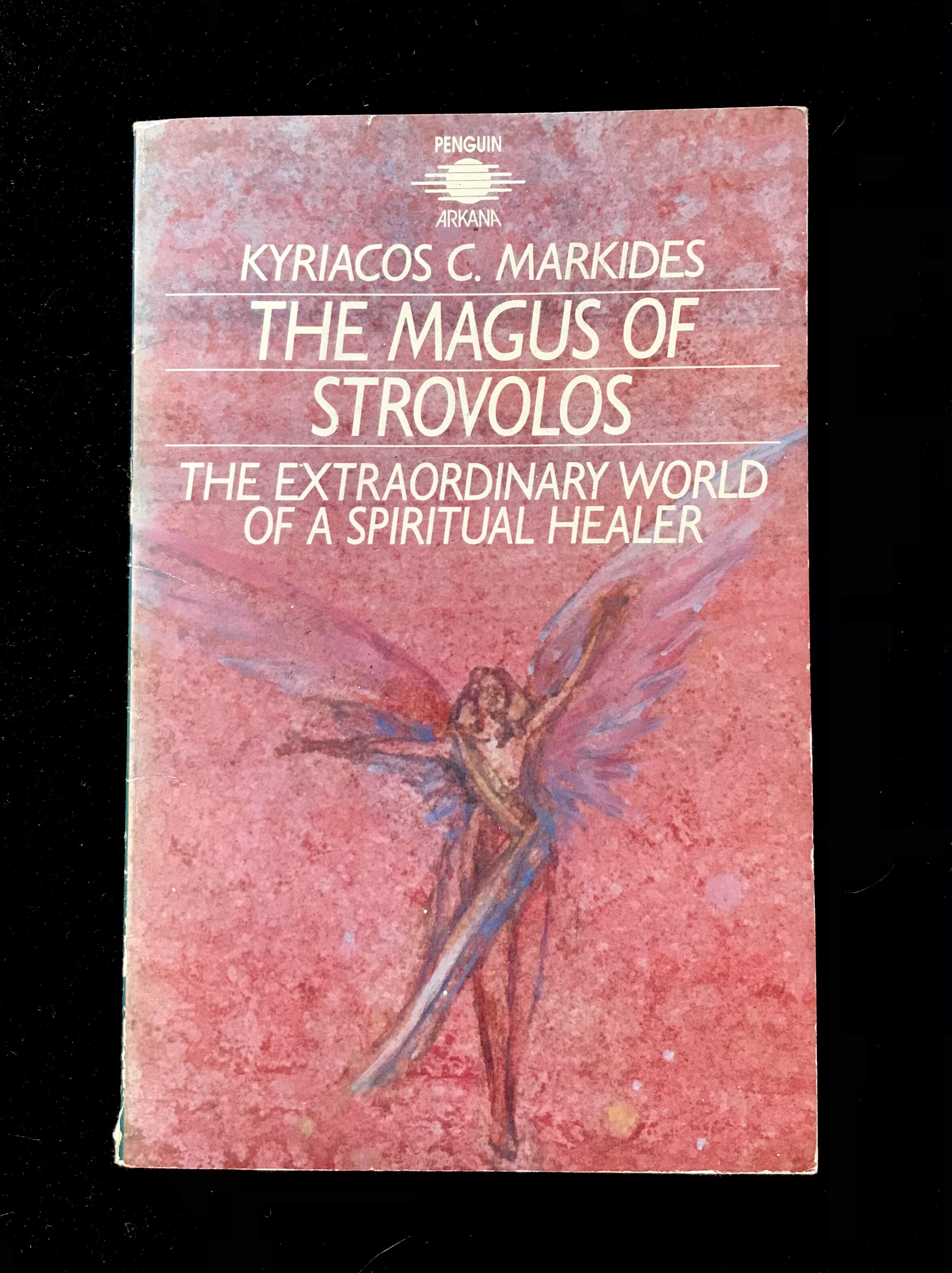 The Magus of Strovolos: The Extraordinary World of a Spiritual Healer by Kyriacos C. Markides