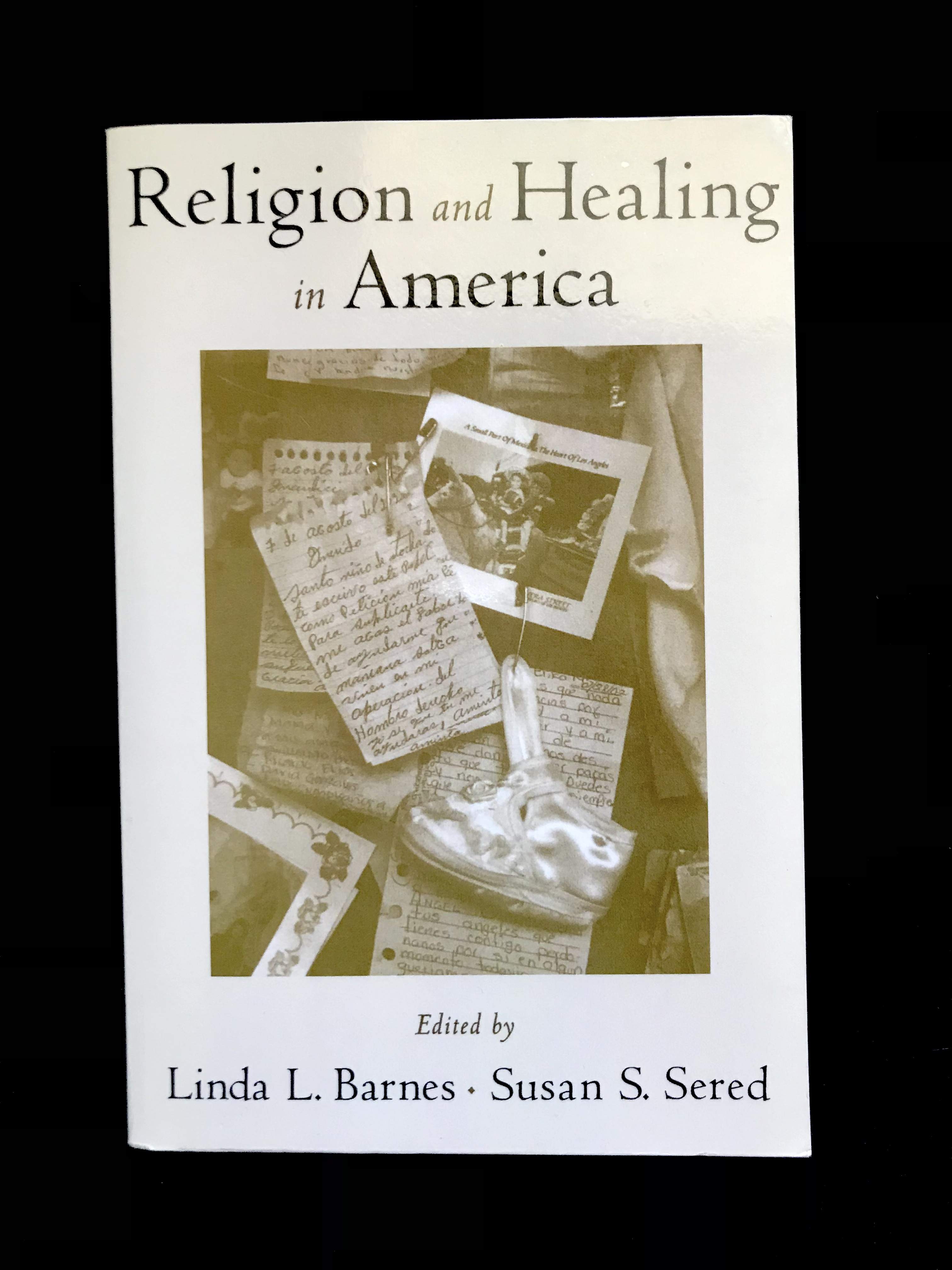Religion And Healing In America edited by Linda L. Barnes & Susan S. Sered