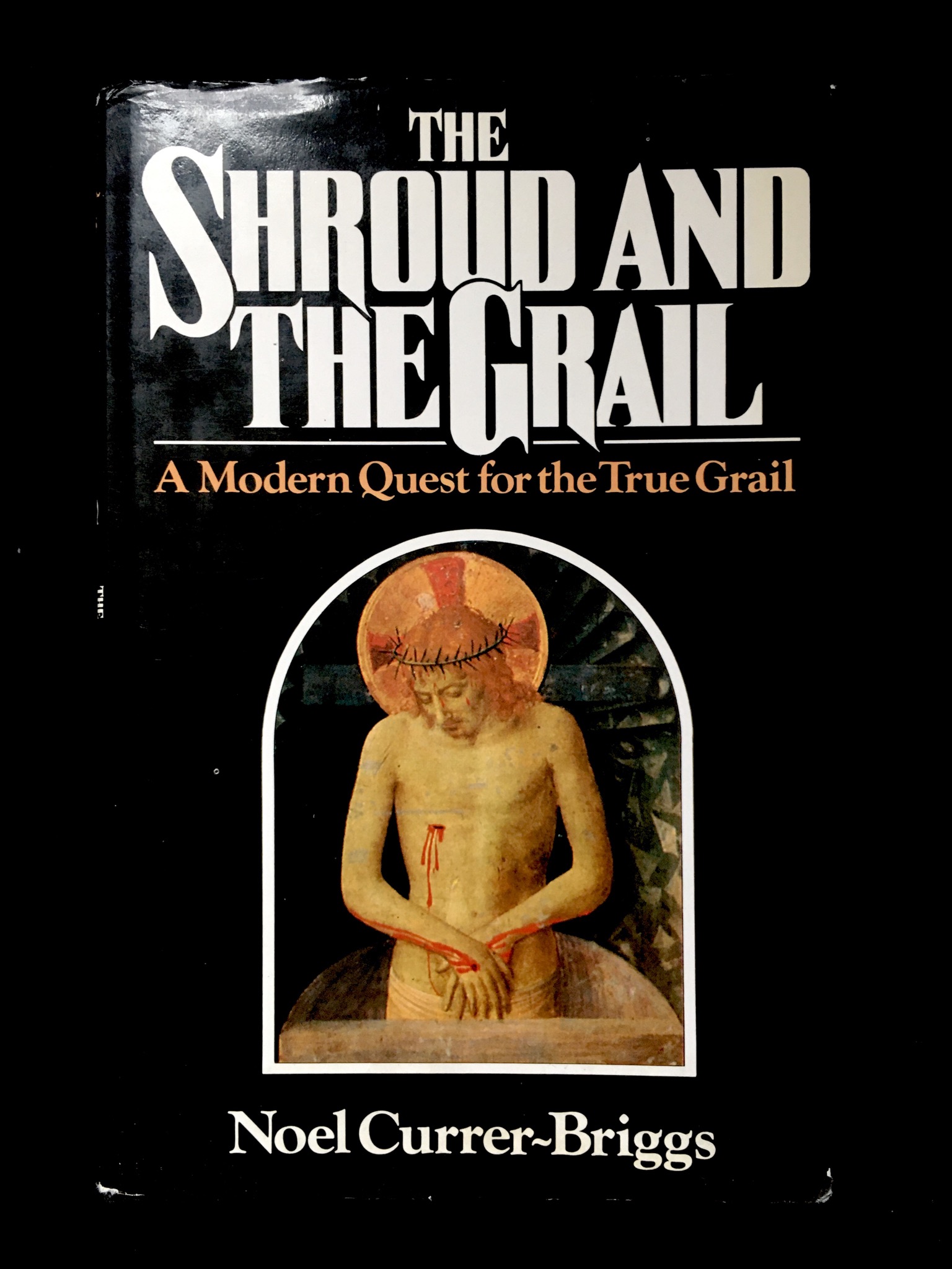 The Shroud And The Grail by Noel Currer-Briggs