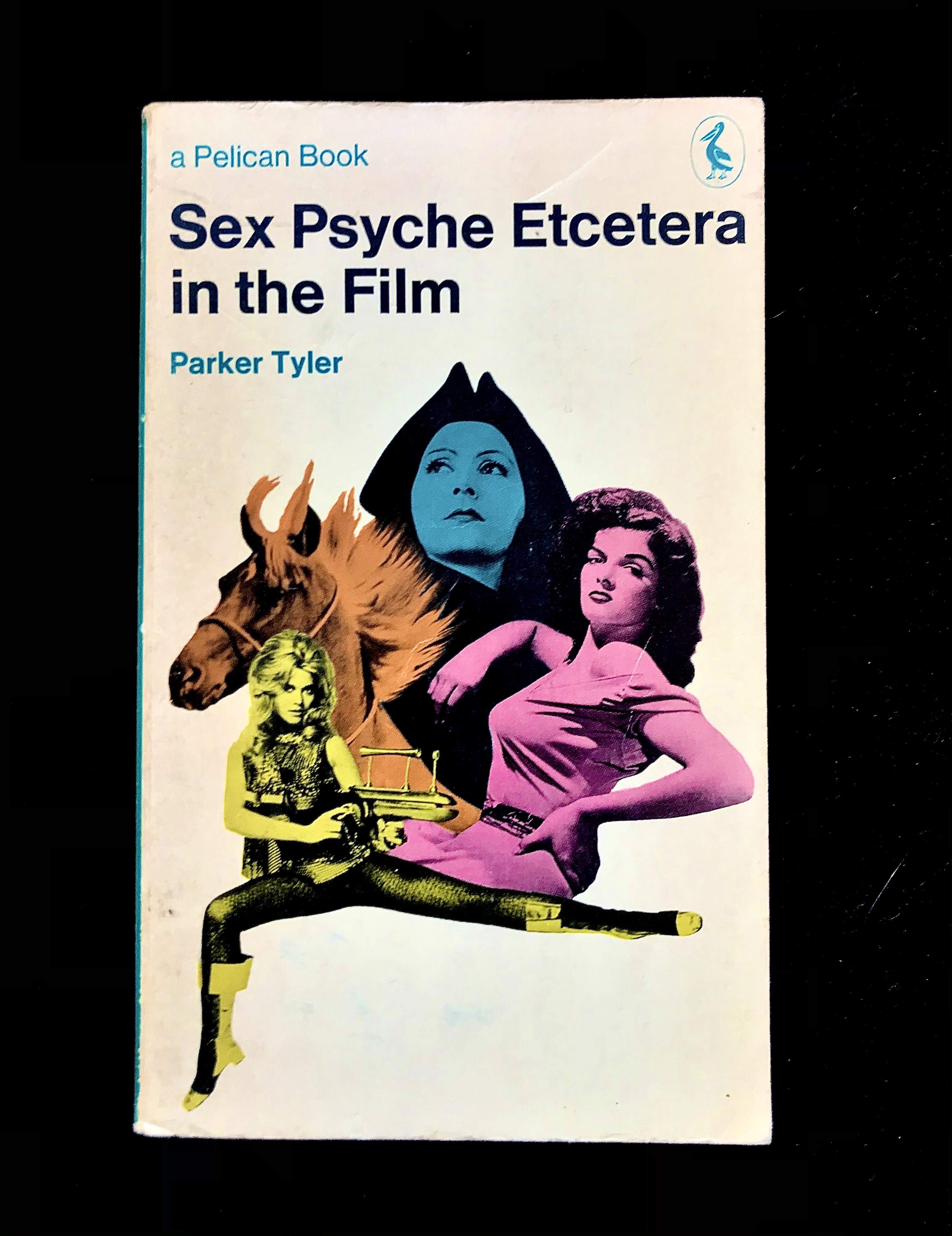 Sex Psyche Etcetera In The Film by Parker Tyler