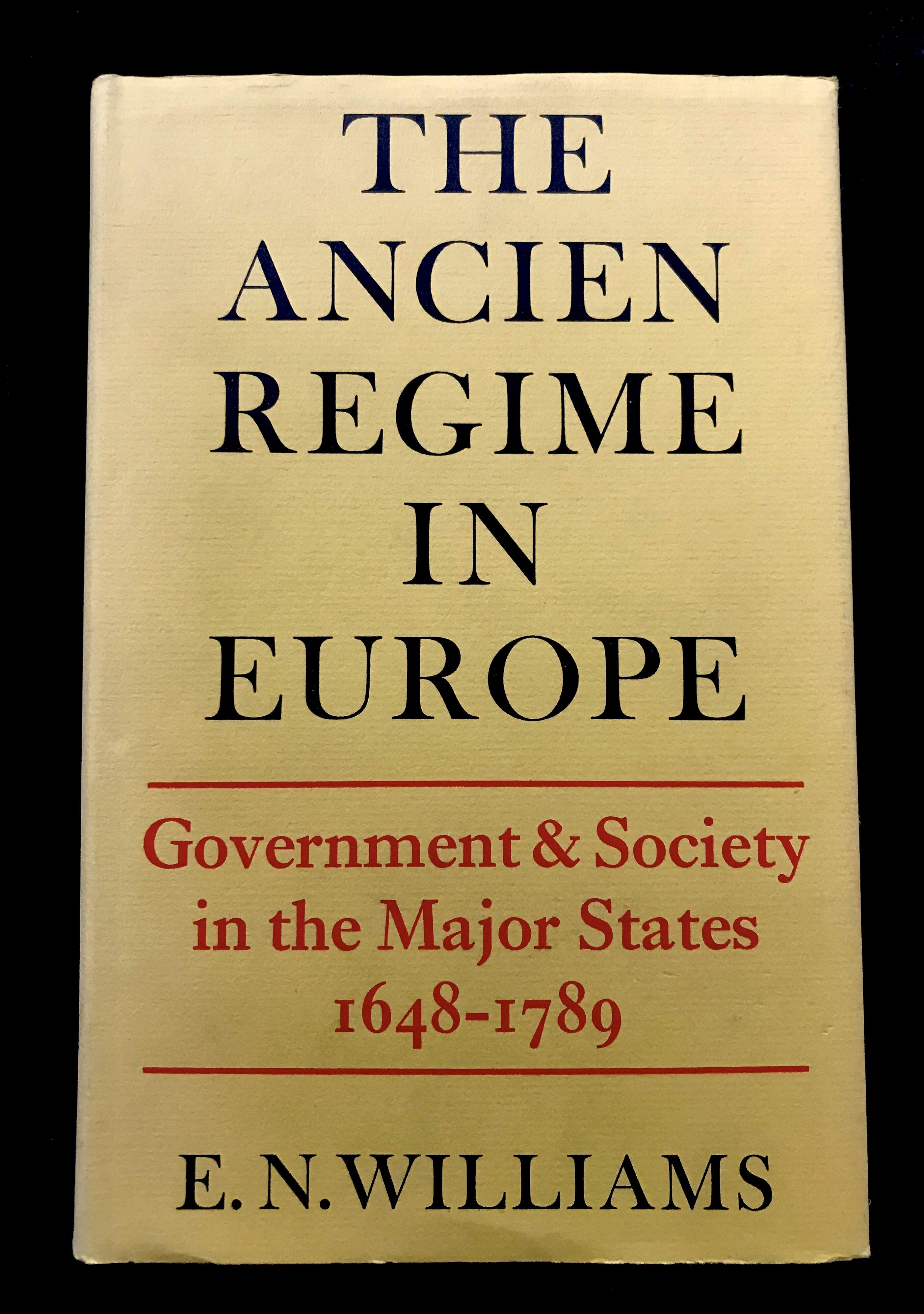 The Ancien Regime In Europe by E. N. Williams