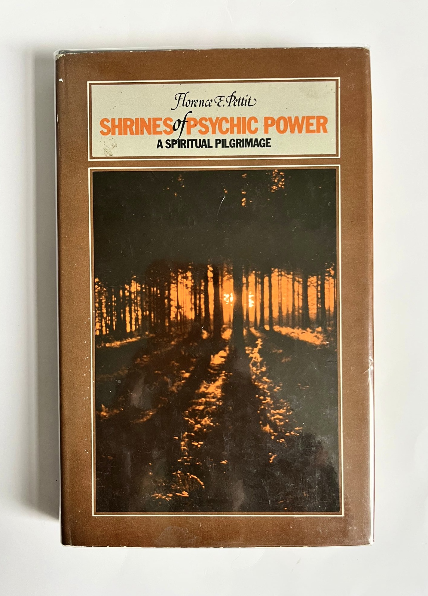 The Shrine of Psychic Power: A Spiritual Pilgrimage by Florence E. Pettit Inscribed