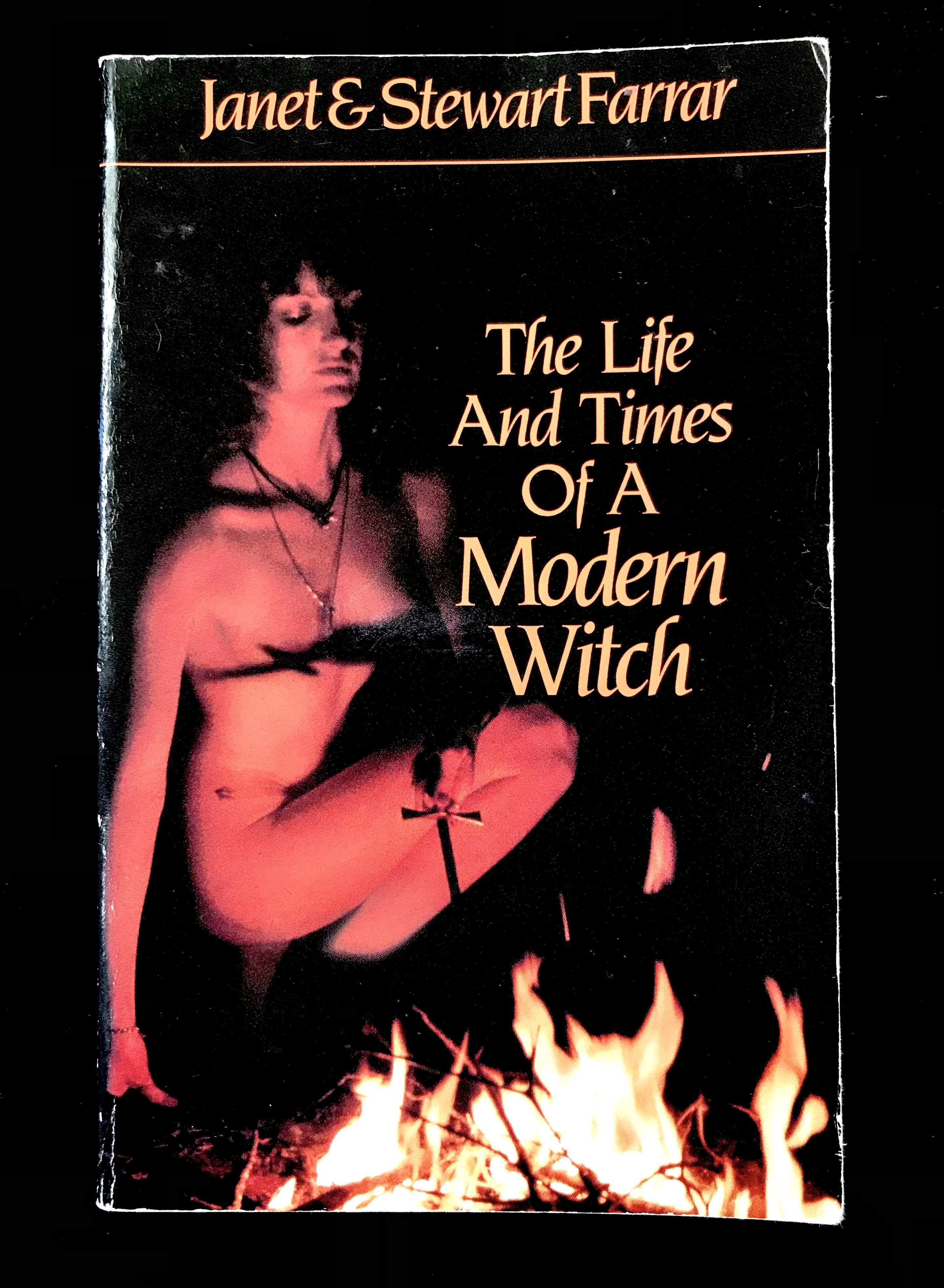 The Life & Times Of A Modern Witch by Janet & Stewart Farrar