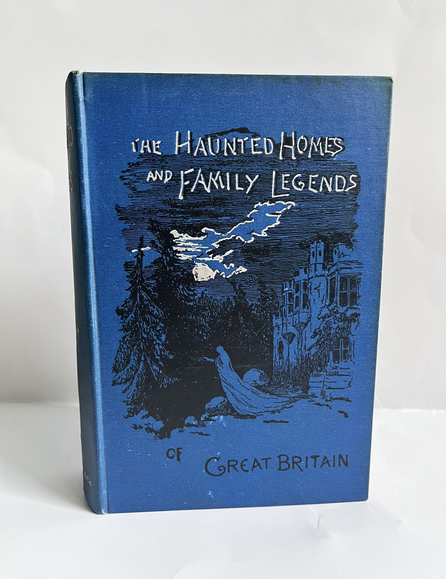 The Haunted Homes And Family Legends of Great Britain by John H. Ingram