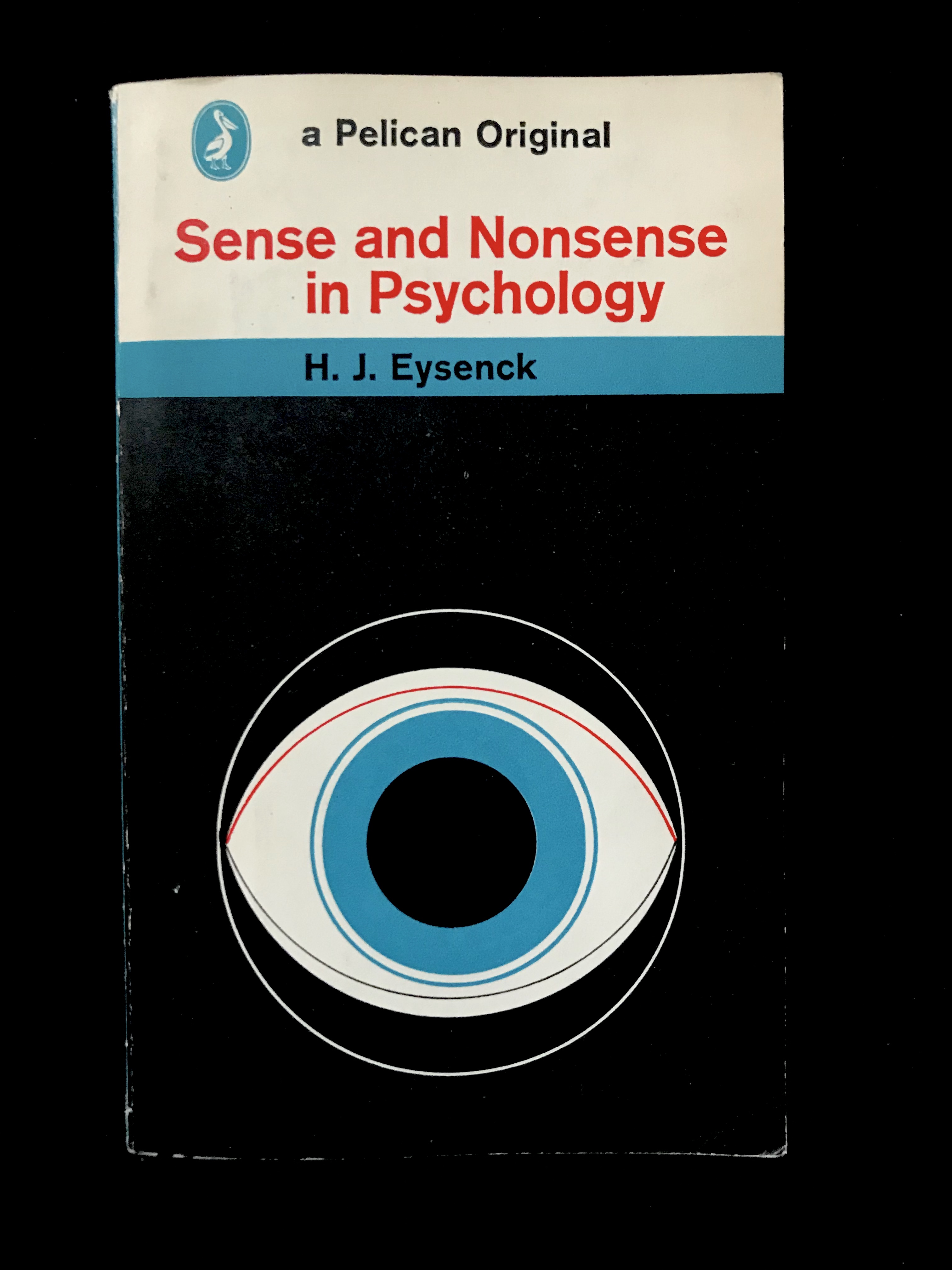 Sense & Nonsense in Psychology by H. J. Eysenck