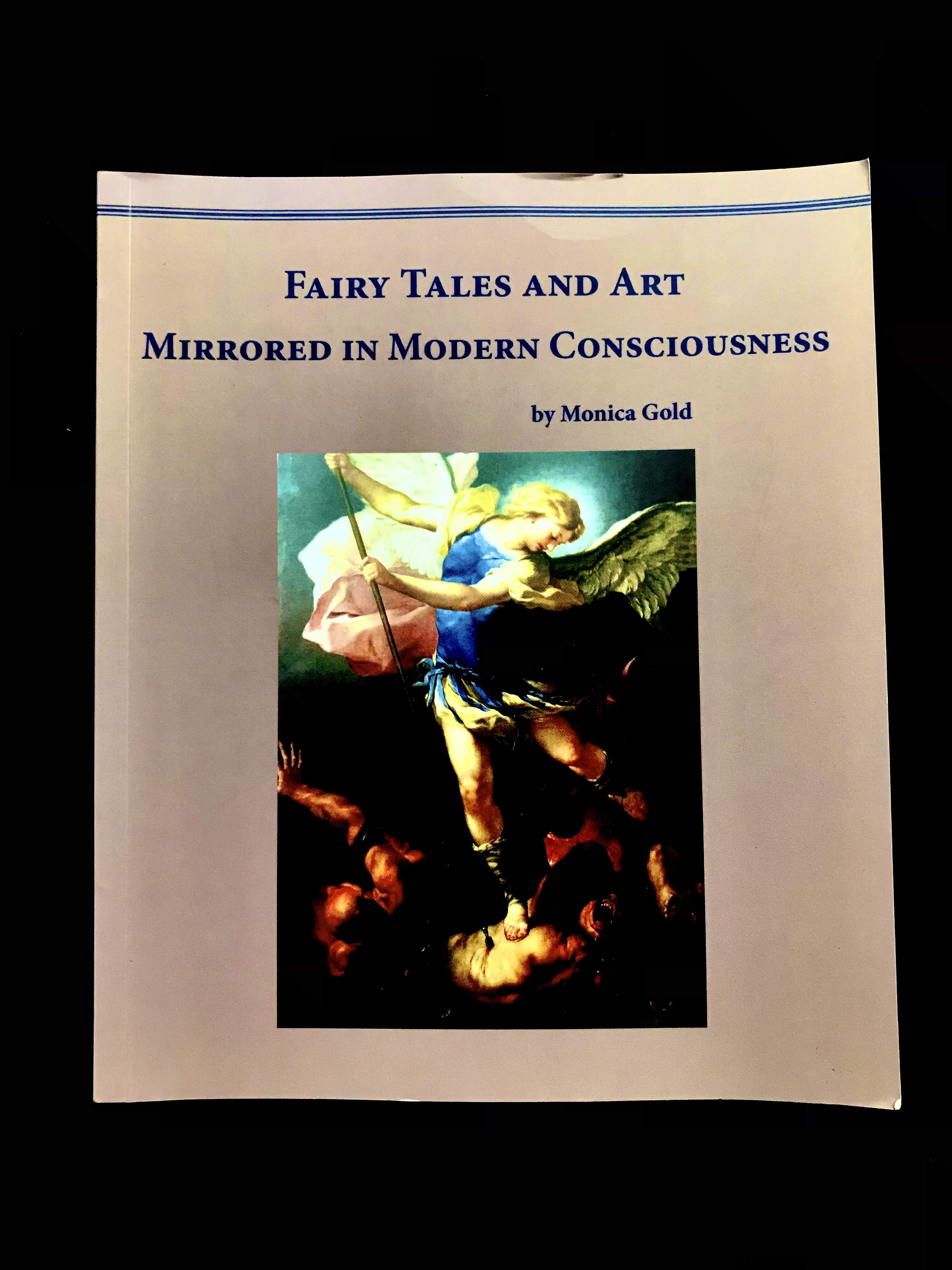 Fairy Tales & Art: Mirrored In Modern Consciousness by Monica Gold