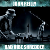 Bad Vibe Shredder CD by John Reilly
