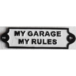 My garage my rules cast iron wall sign.