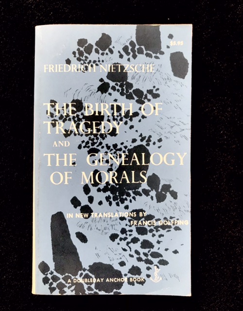 The Birth of Tragedy & The Genealogy  of Morals by Friedrich Nietzsche