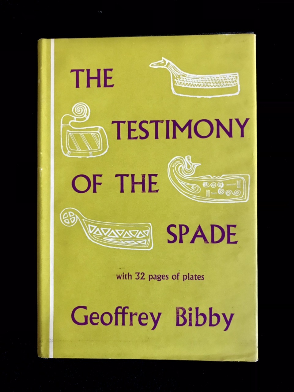 The Testimony Of The Spade by Geoffrey Bibby