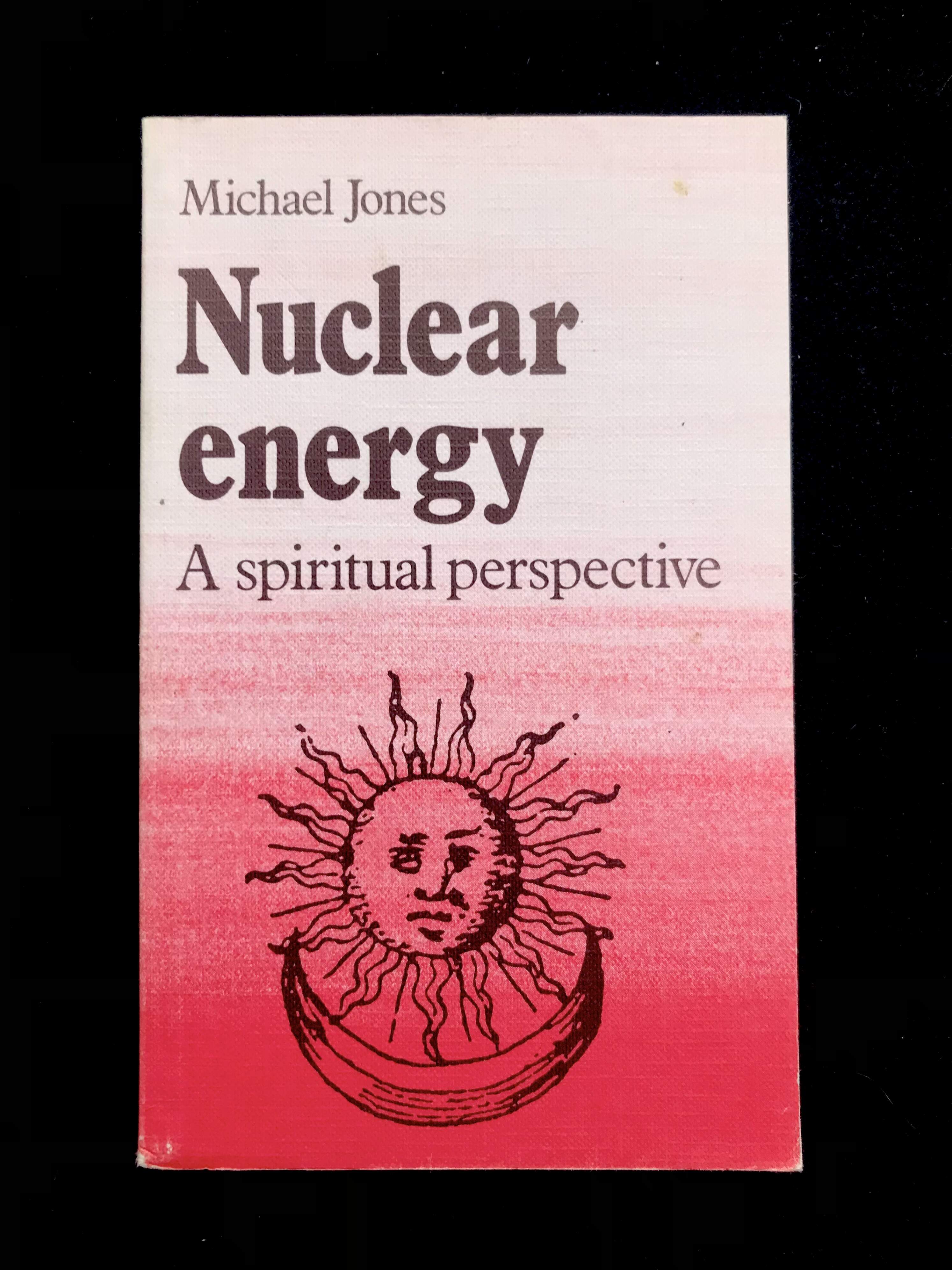 Nuclear Energy: A Spiritual Perspective by Michael Jones