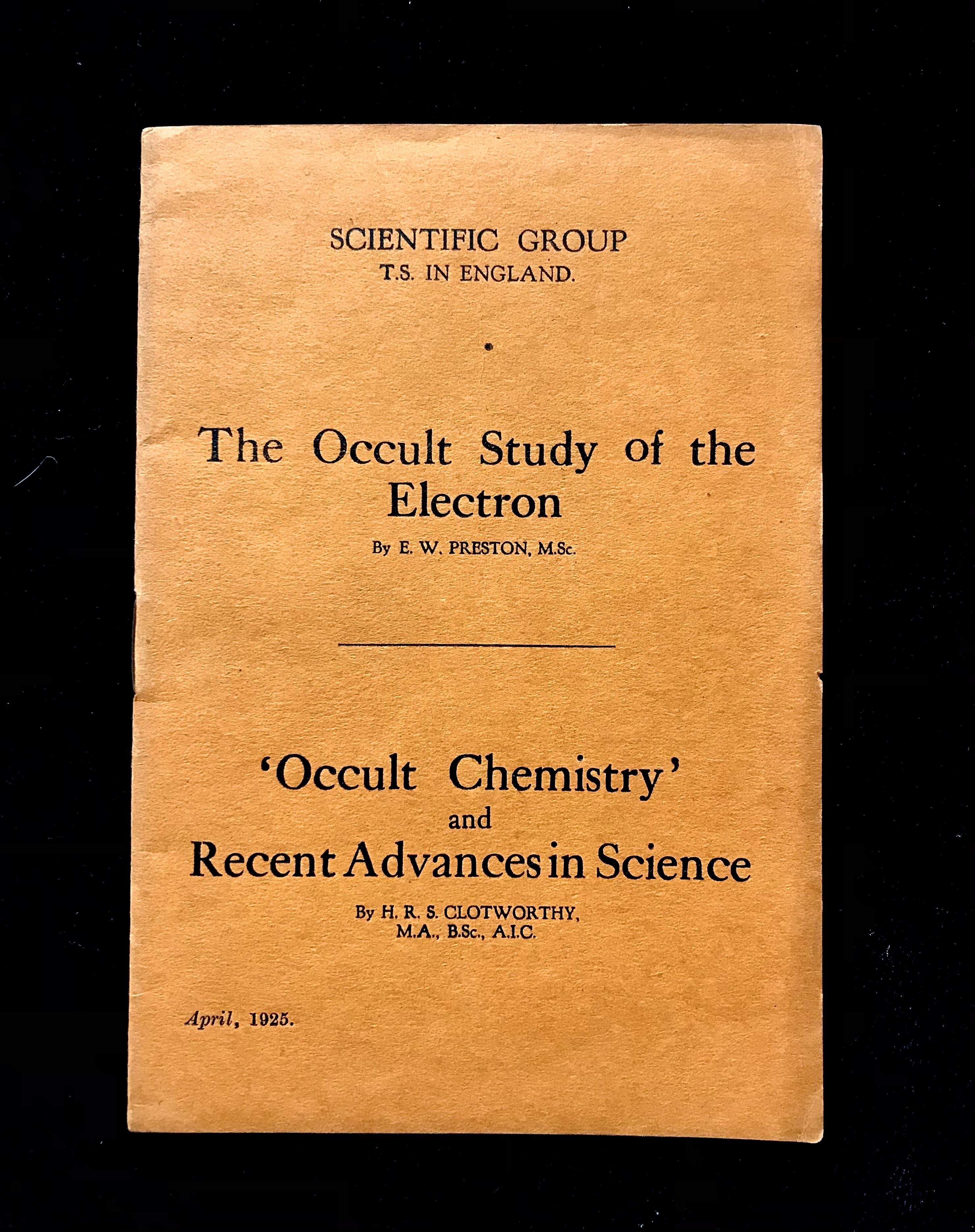The Occult Study of the Electron & Occult Chemistry and Recent Advances In Science