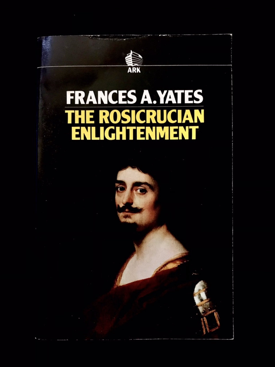 The Rosicrucian Enlightenment by Frances A. Yates