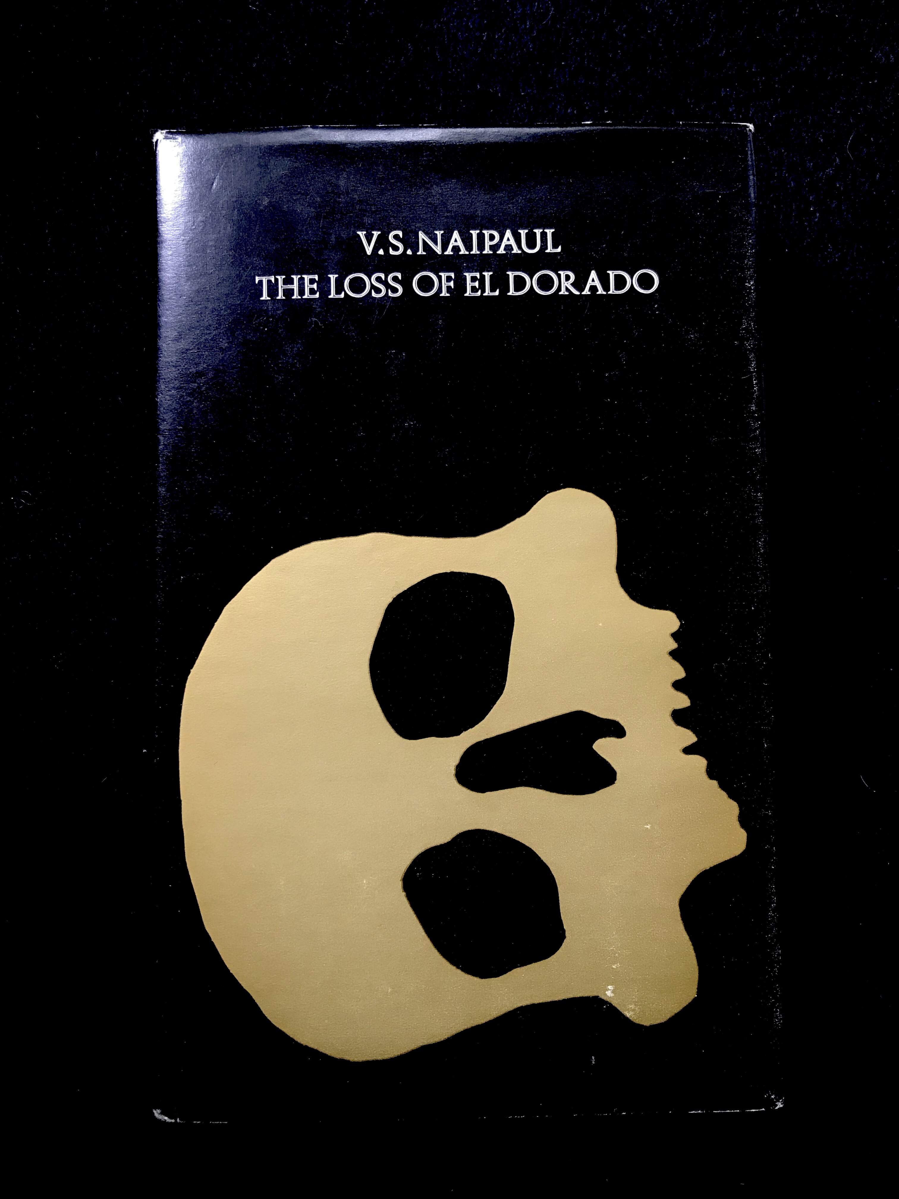 The Loss Of El Dorado by V. S. Naipaul