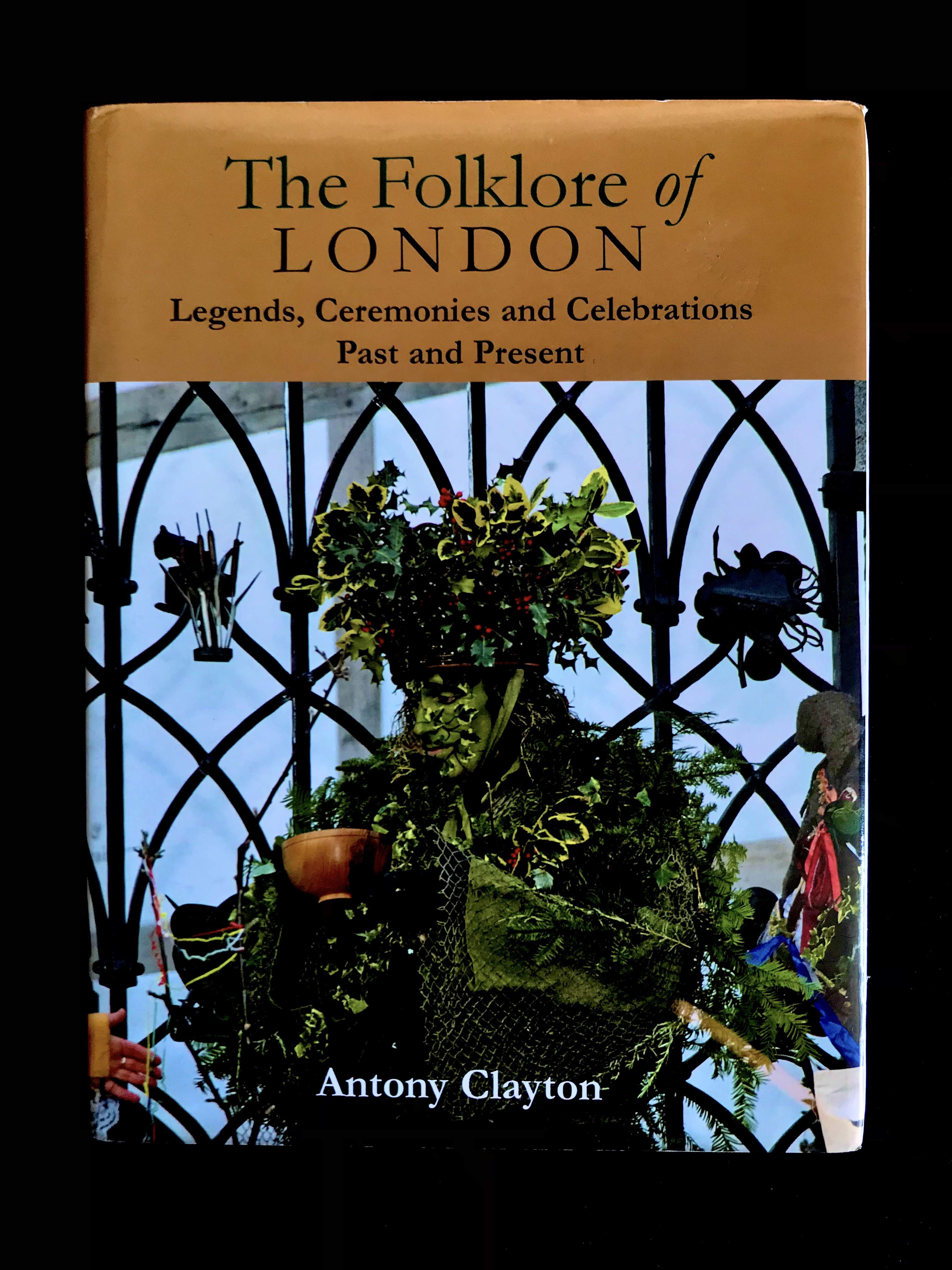 The Folklore of London by Antony Clayton