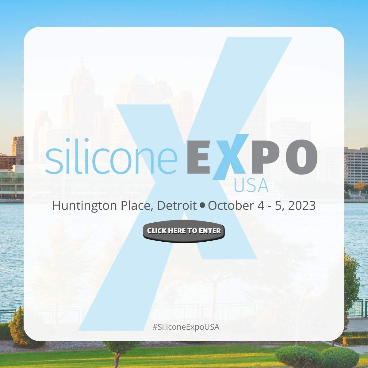 Silicone Expo USA logo. Held at Huntington Place, Detroit on October 4th and 5th 2023. Grey button with white text 'click here to enter'..