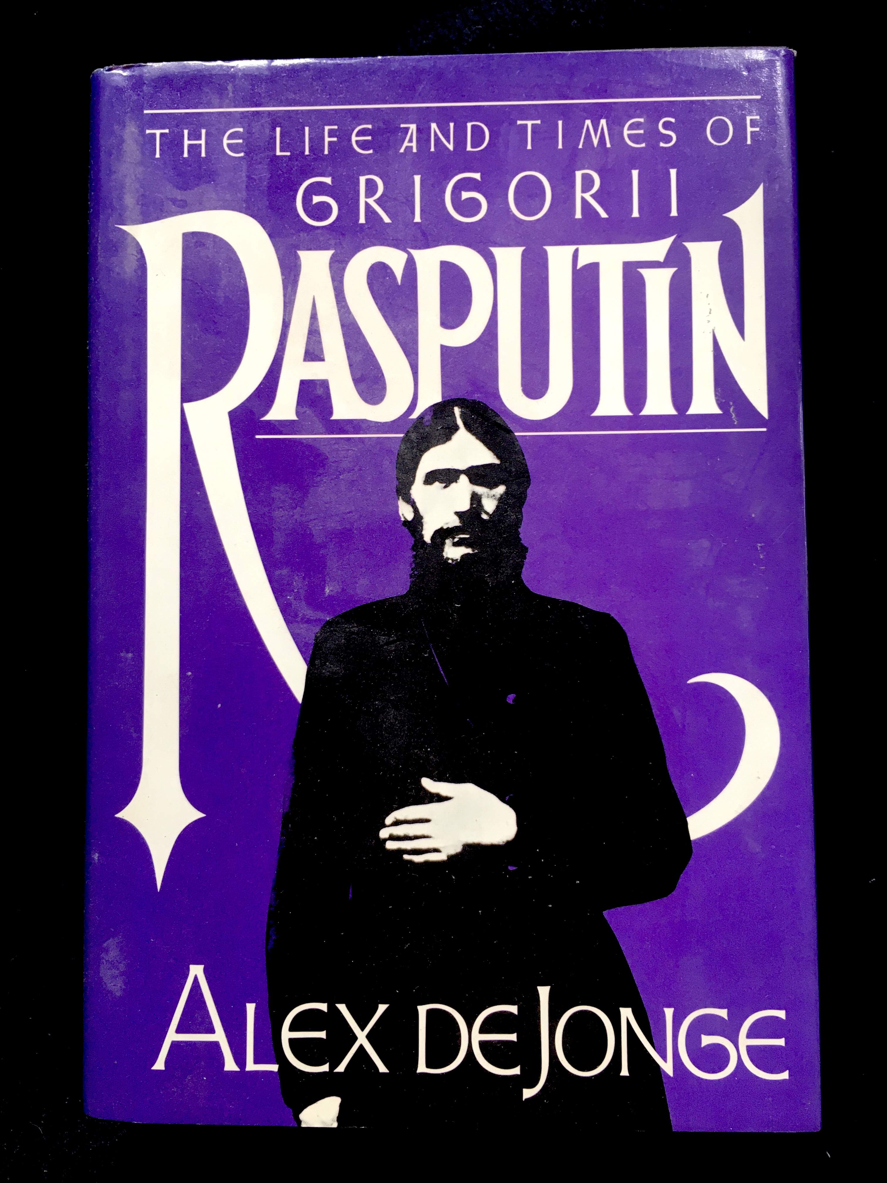 The Life And Times Of Grigorii Rasputin by Alex DeJonge