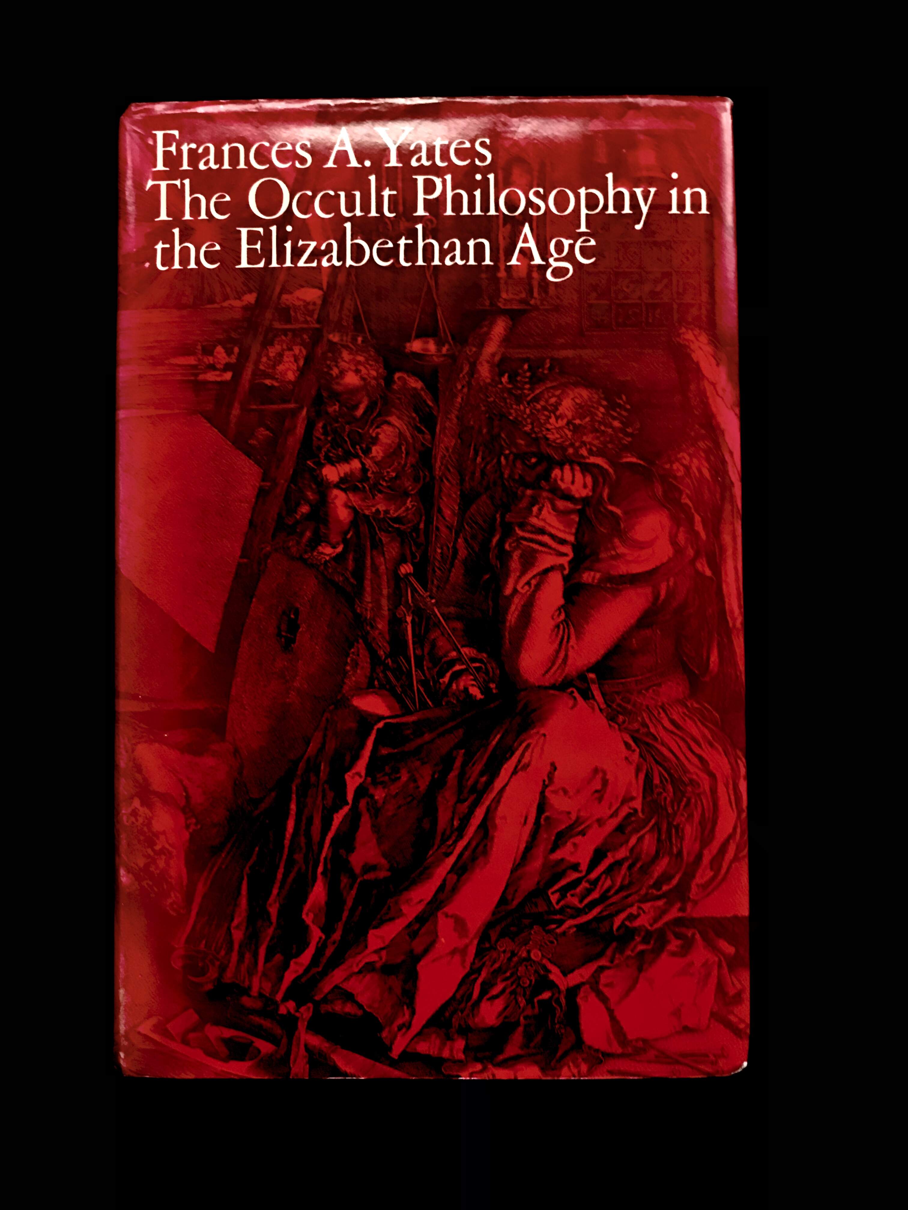 The Occult Philosophy In The Elizabethan Age by Frances A. Yates