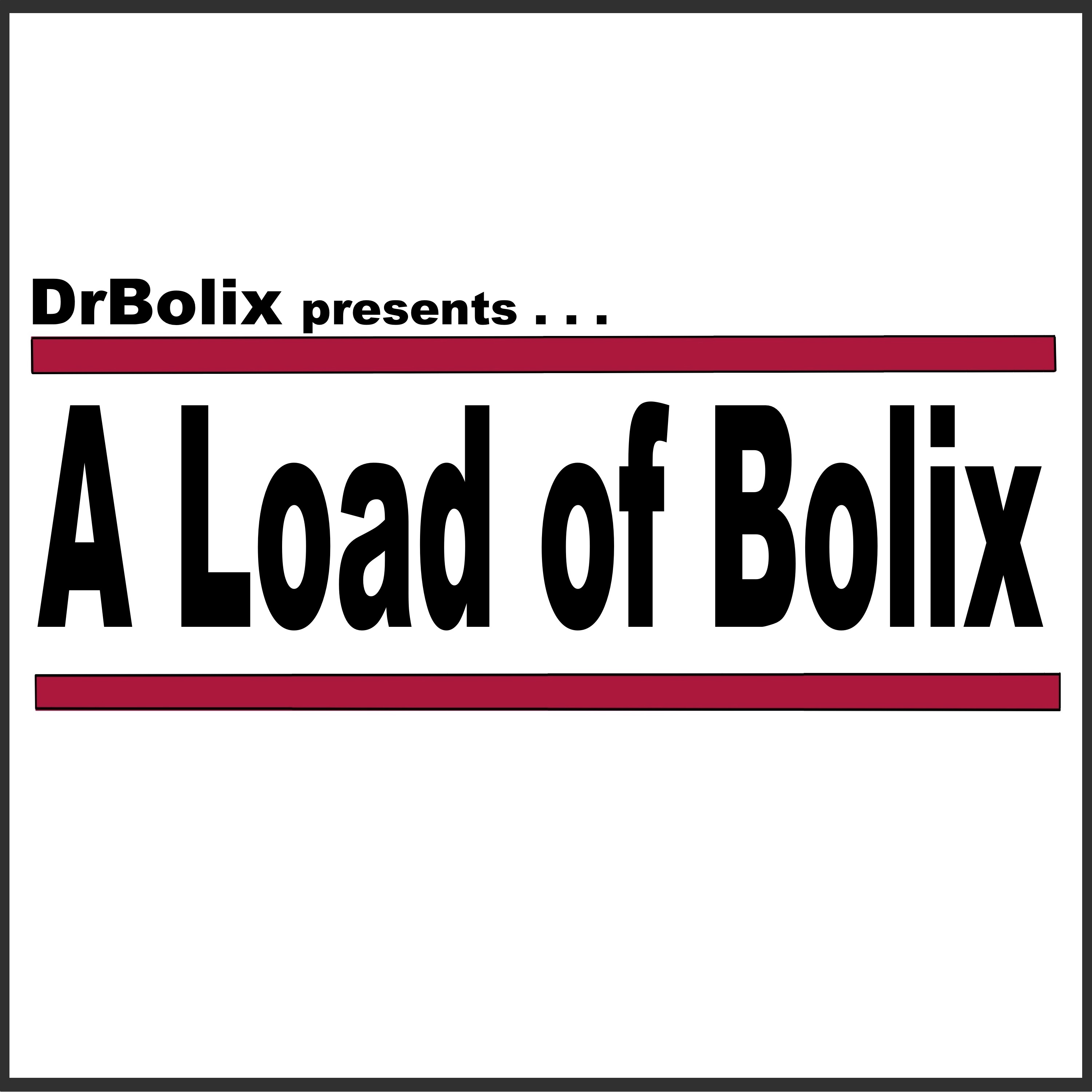 A Load of Bolix