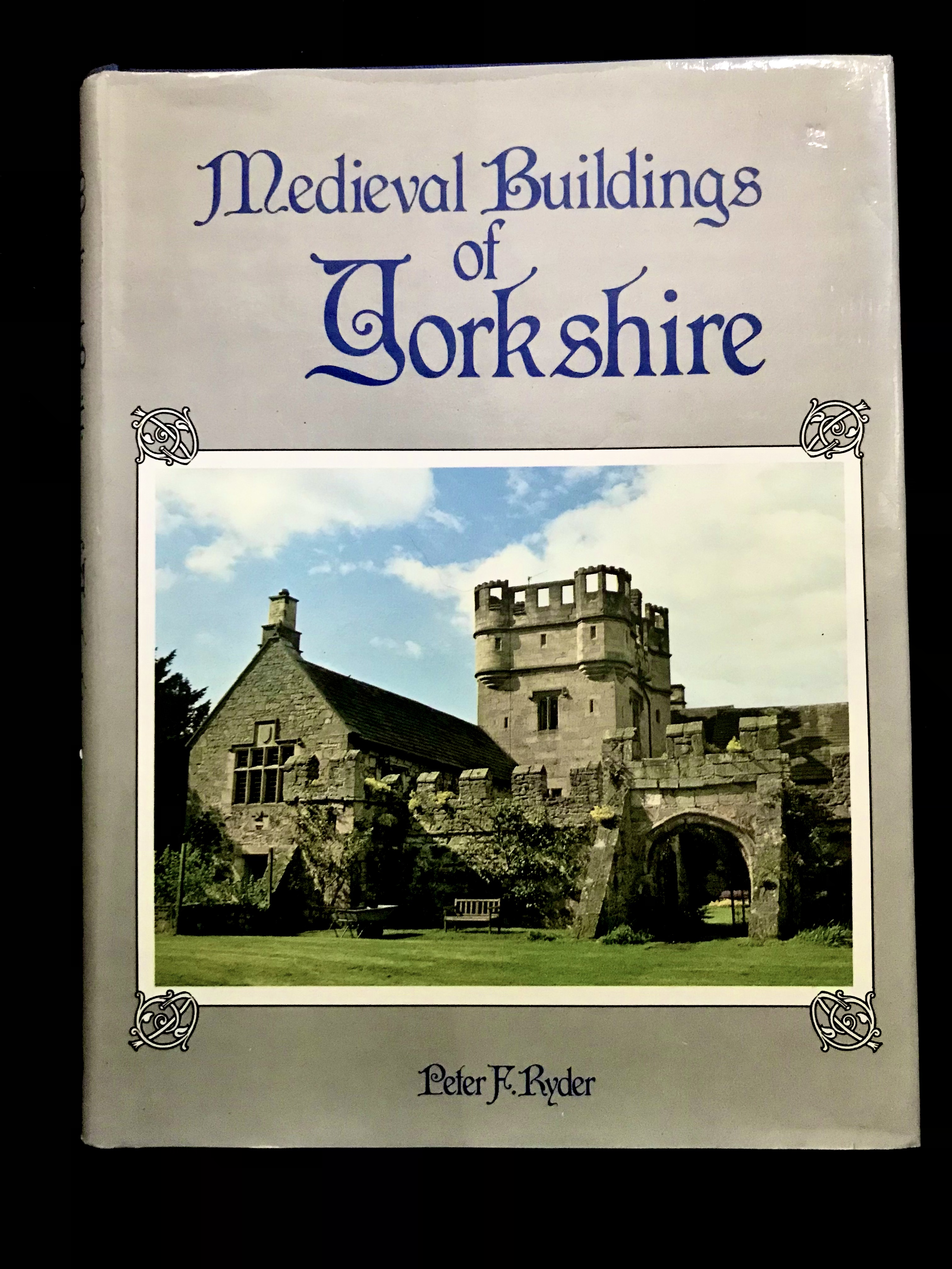 Medieval Buildings of Yorkshire by Peter Ryder