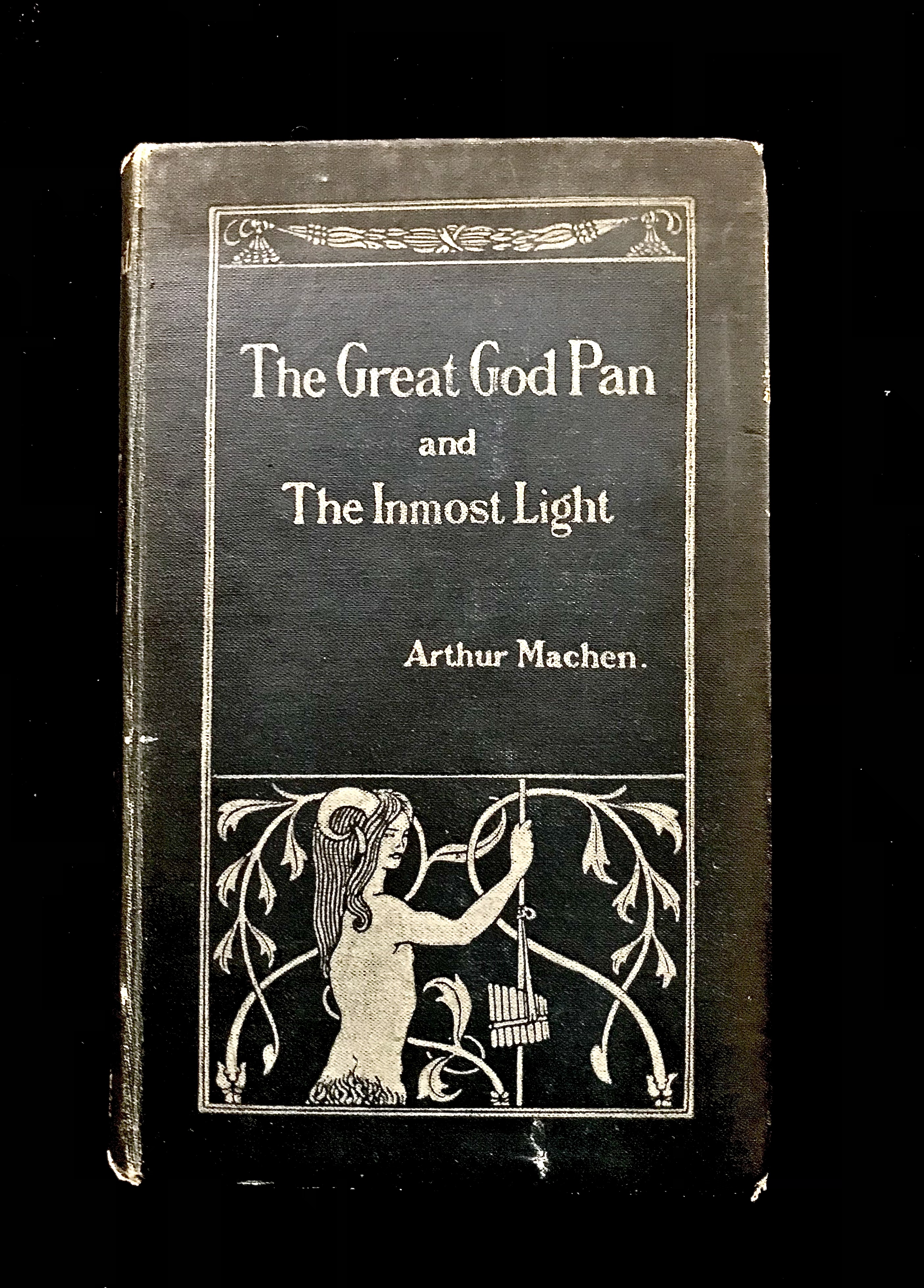 The Great God Pan & The Inmost Light by Arthur Machen