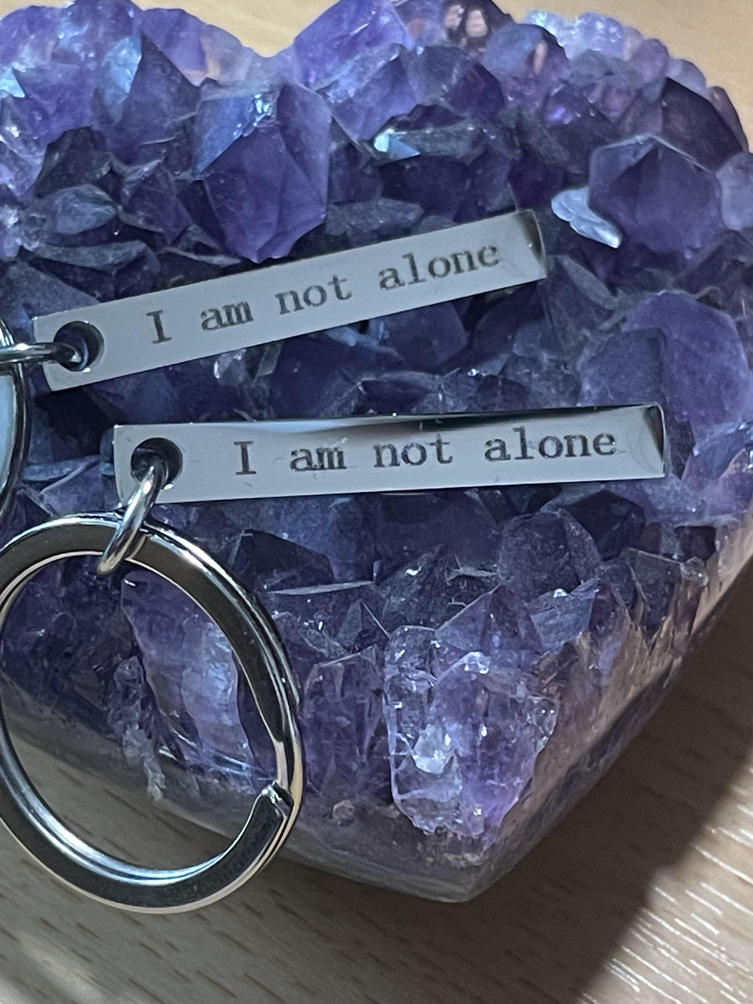 Affirmation Keychain - I am not alone