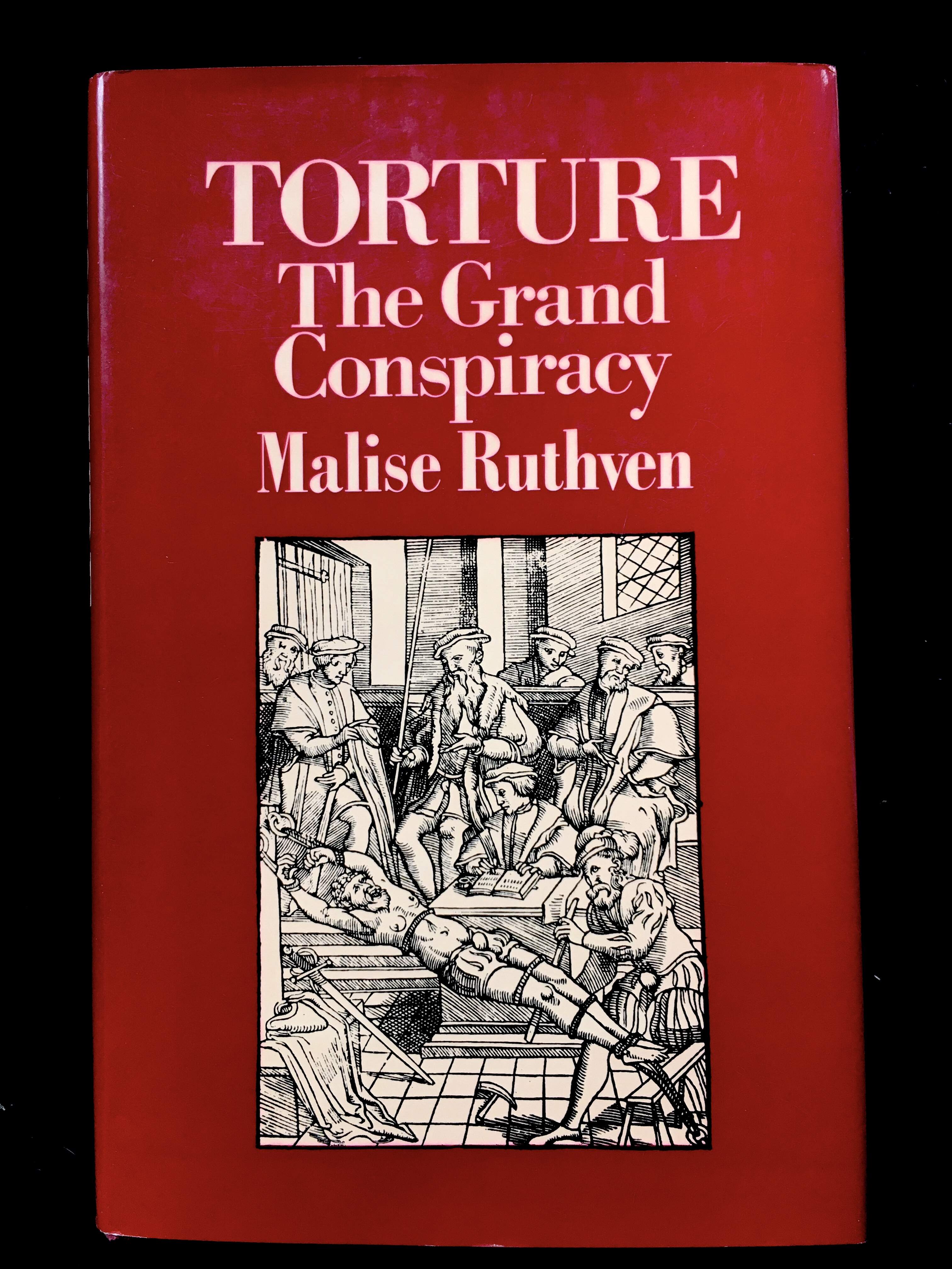 Torture The Grand Conspiracy Malise Ruthven