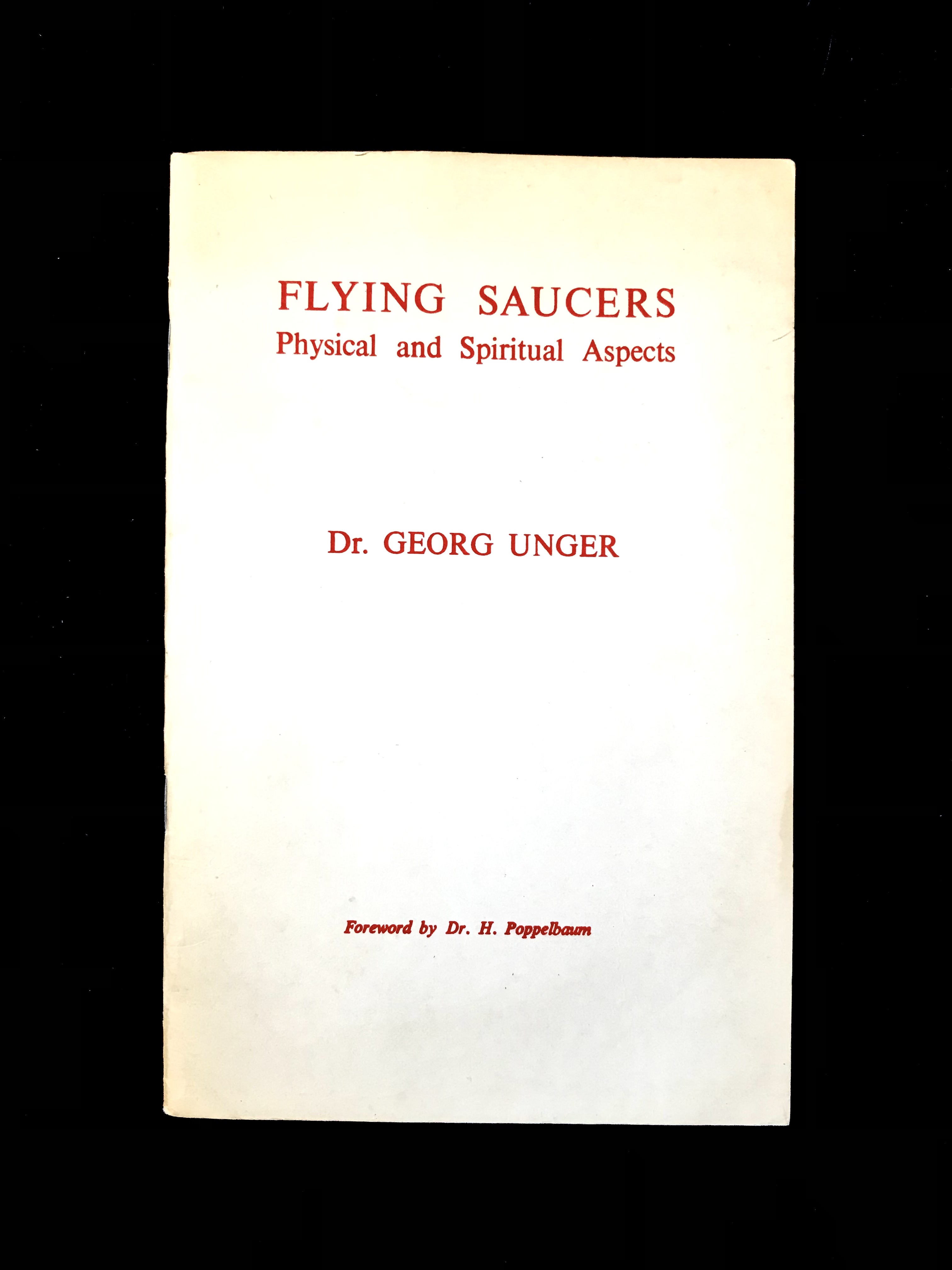 Flying Saucers: Physical and Spiritual Aspects by Dr. Georg Unger