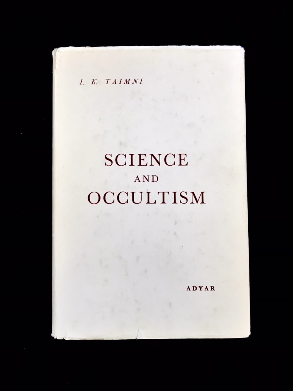 Science & Occultism by I. K. Taimni