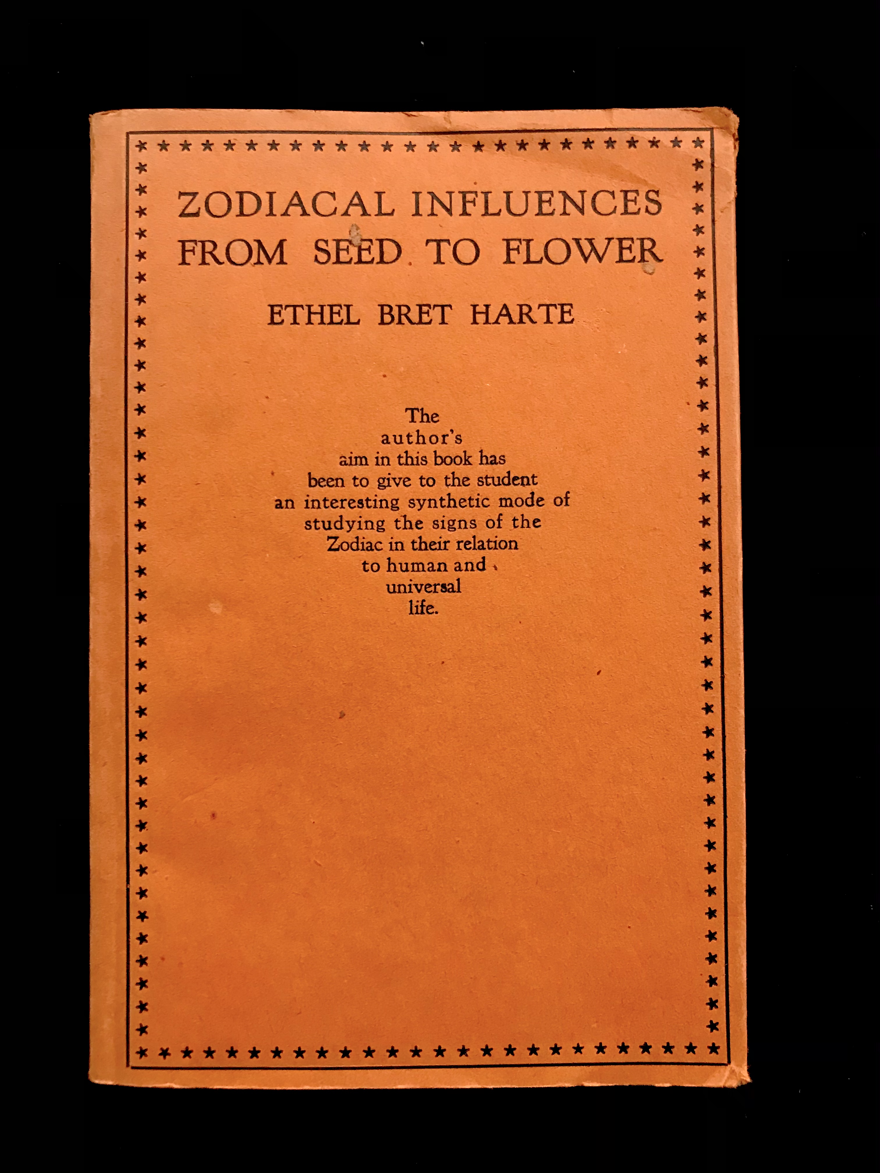 Zodiacal Influences From Seed To Flower by Ethel Bret Harte