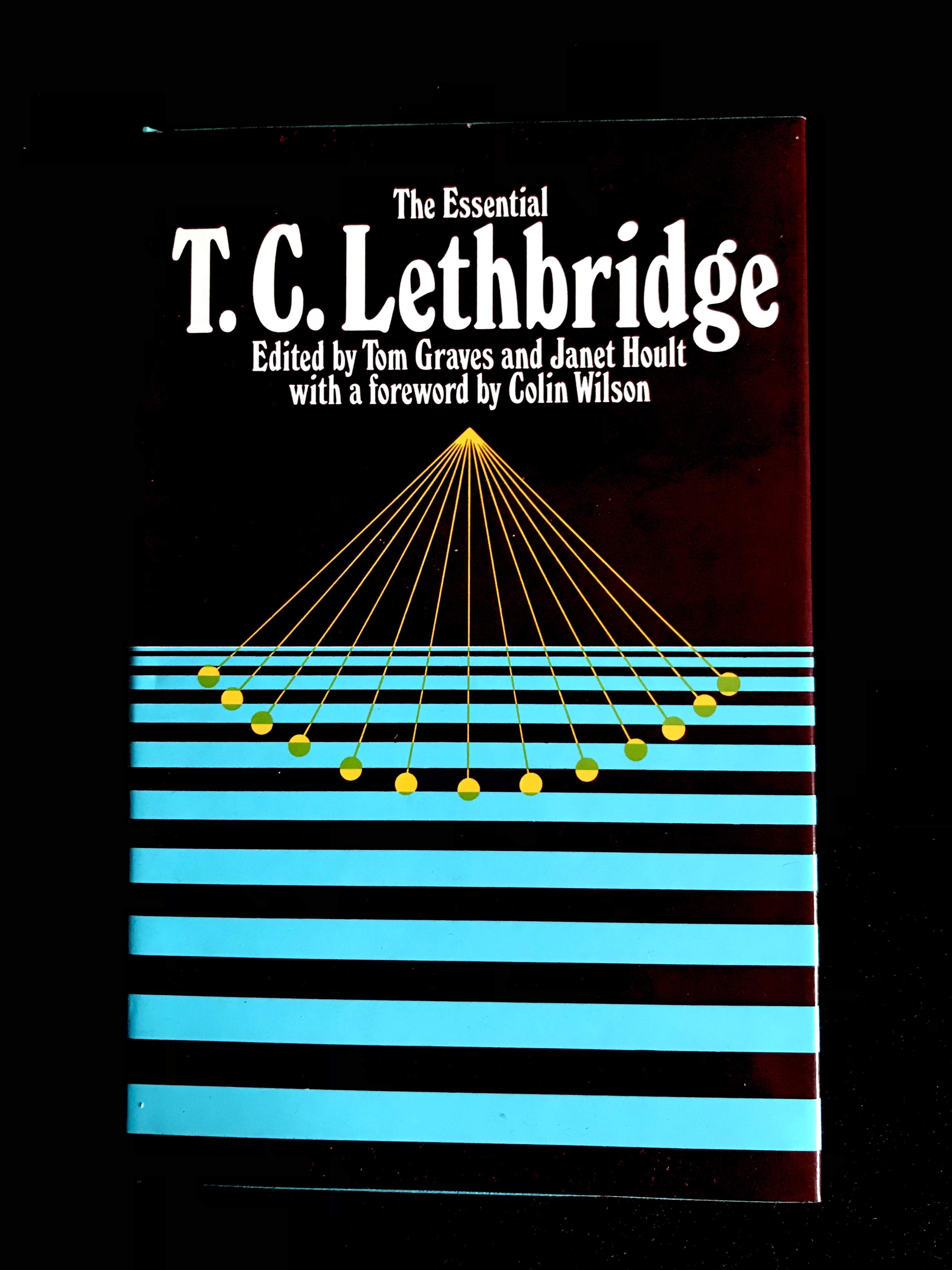 The Essential T. C. Lethbridge Edited by Tom Graves & Janet Hoult